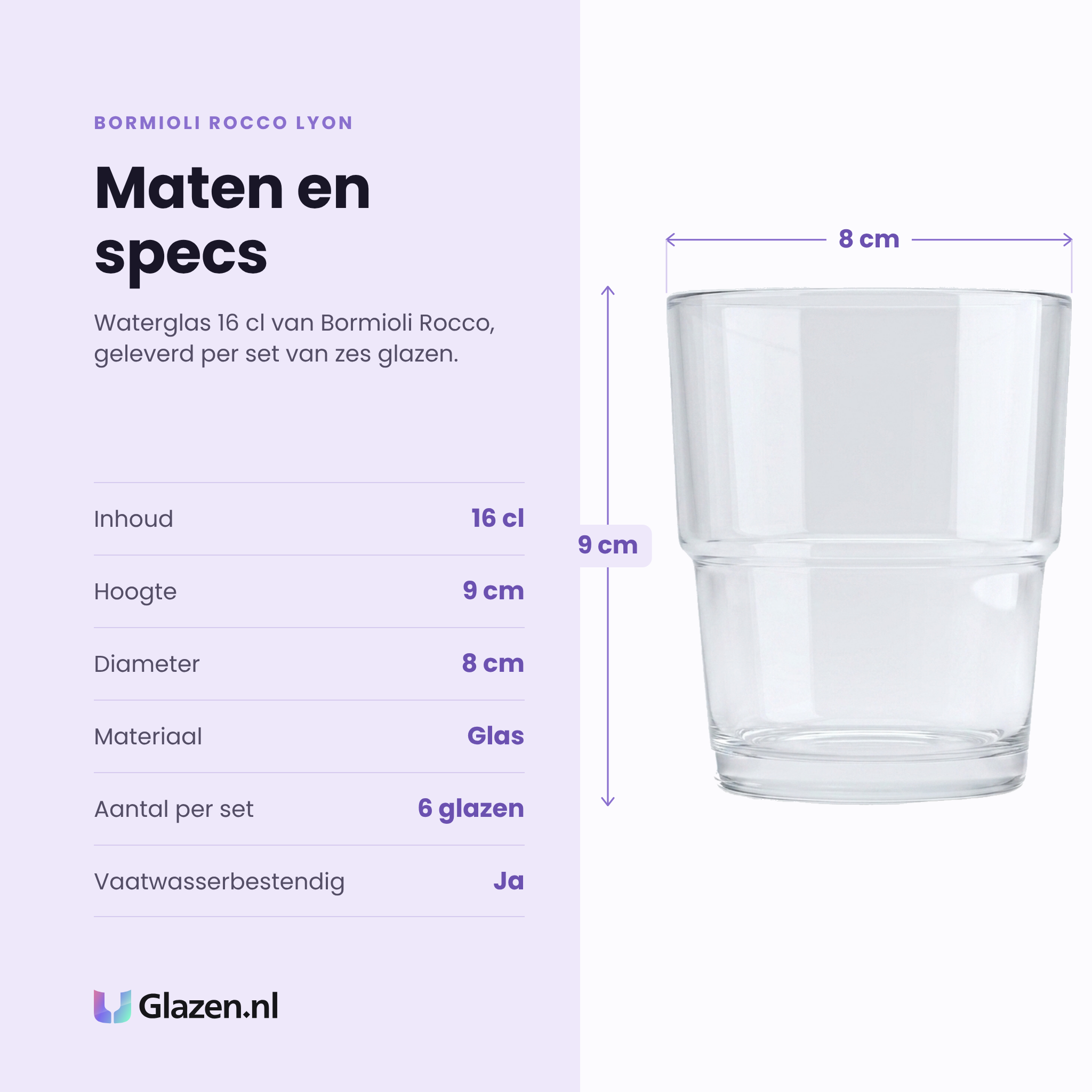 Bormioli Rocco Lyon waterglas 16 cl specificaties: inhoud 16 cl, hoogte 9 cm, diameter 8 cm, glas, set van 6