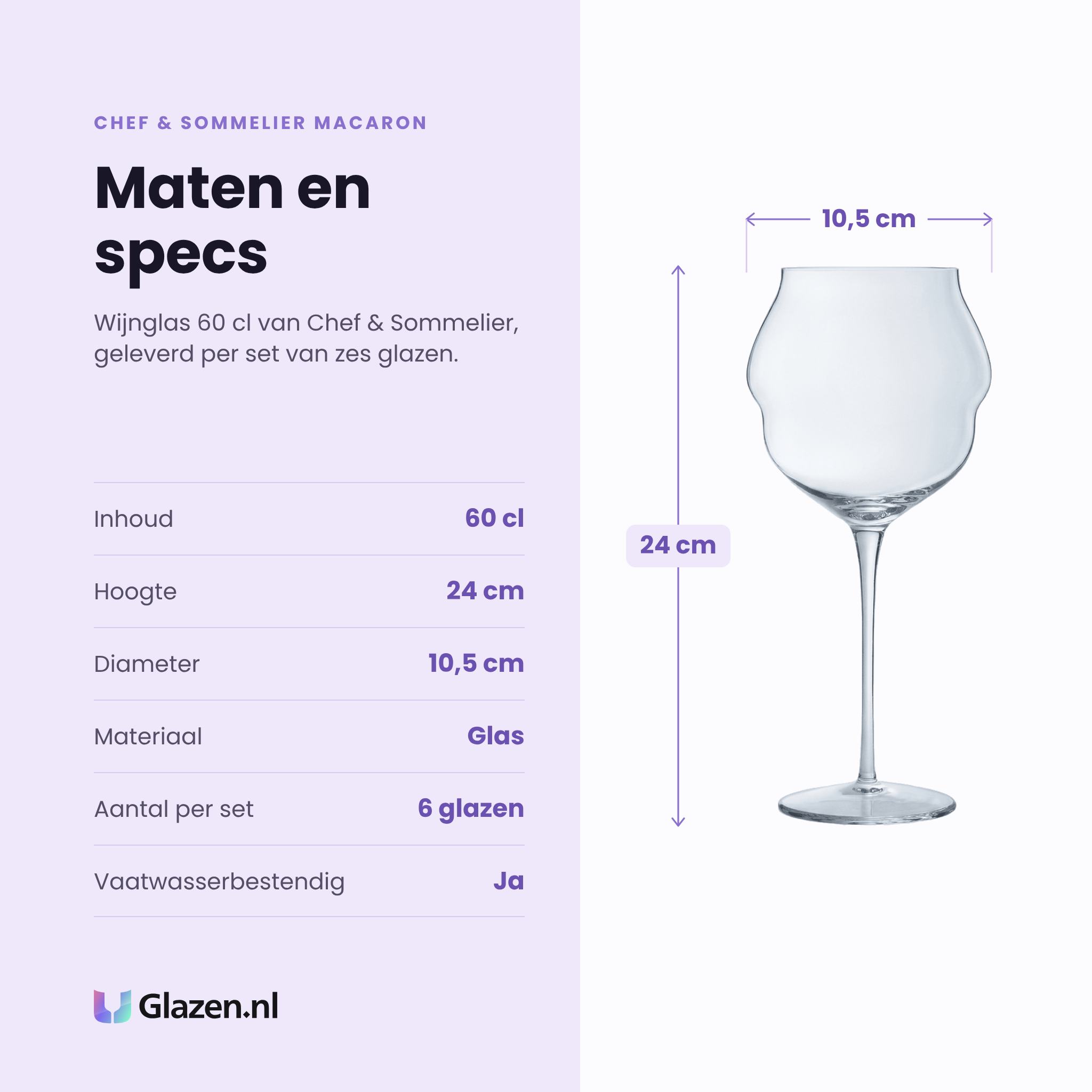 Chef & Sommelier Macaron wijnglas 60 cl specificaties: inhoud 60 cl, hoogte 24 cm, diameter 10,5 cm, glas, set van 6
