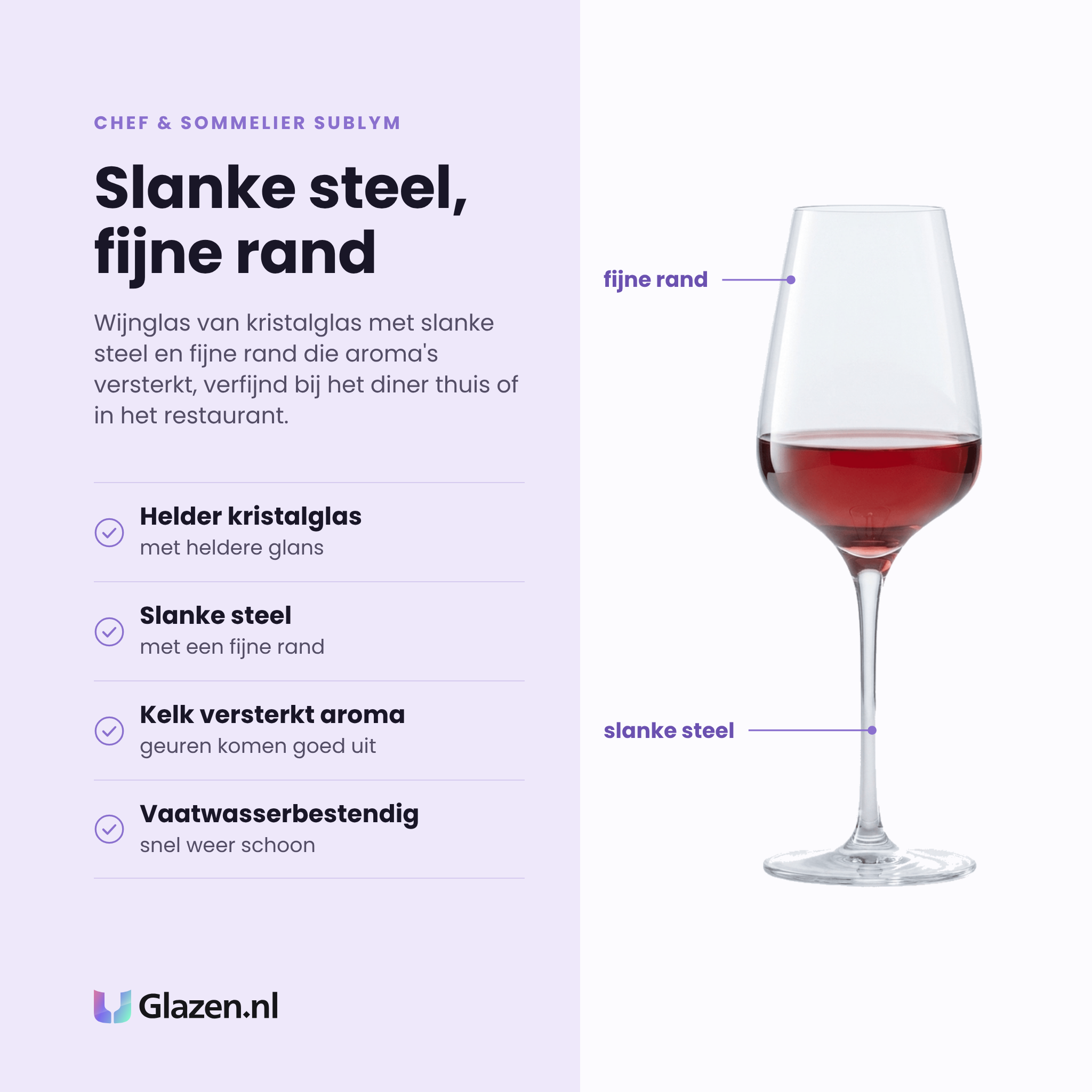 Chef & Sommelier Sublym wijnglas 35 cl eigenschappen: helder kristalglas, slanke steel met fijne rand, kelk versterkt aroma, vaatwasserbestendig