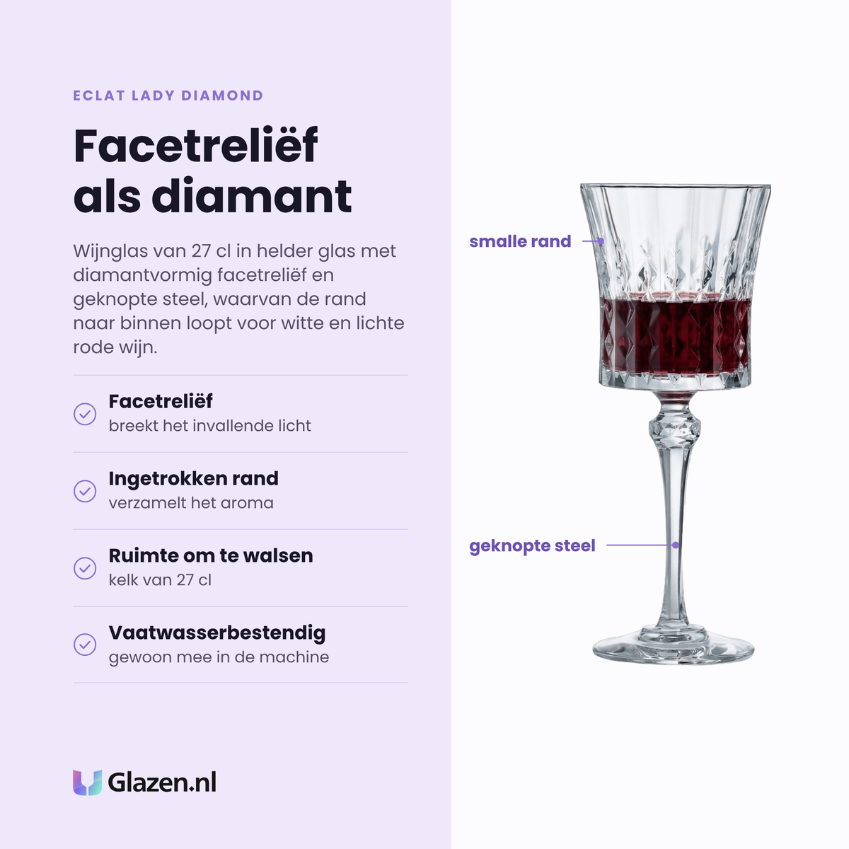 Eclat Lady Diamond wijnglas 27 cl eigenschappen: facetreliëf, ingetrokken rand, ruimte om te walsen, vaatwasserbestendig