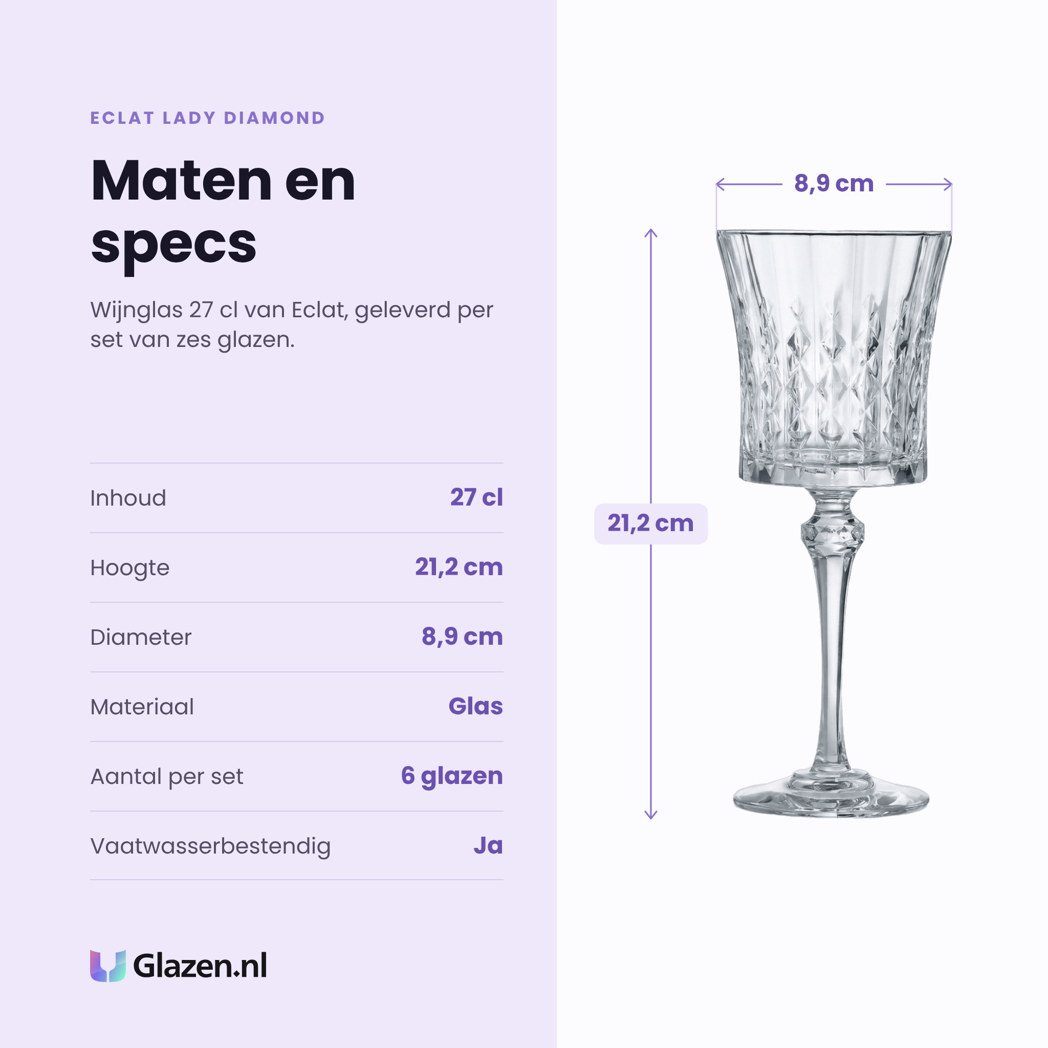 Eclat Lady Diamond wijnglas 27 cl specificaties: inhoud 27 cl, hoogte 21,2 cm, diameter 8,9 cm, glas, set van 6