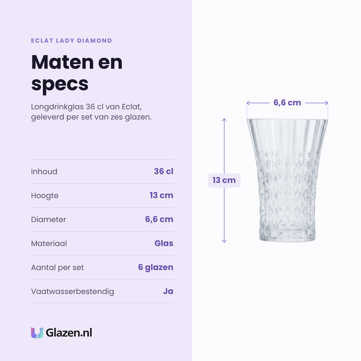 Eclat Lady Diamond longdrinkglas 36 cl specificaties: inhoud 36 cl, hoogte 13 cm, diameter 6,6 cm, glas, set van 6