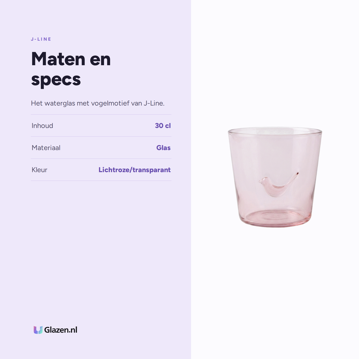 Maten en specs van J-Line Waterglas 30 Cl Vogel Lichtroze/Transparant