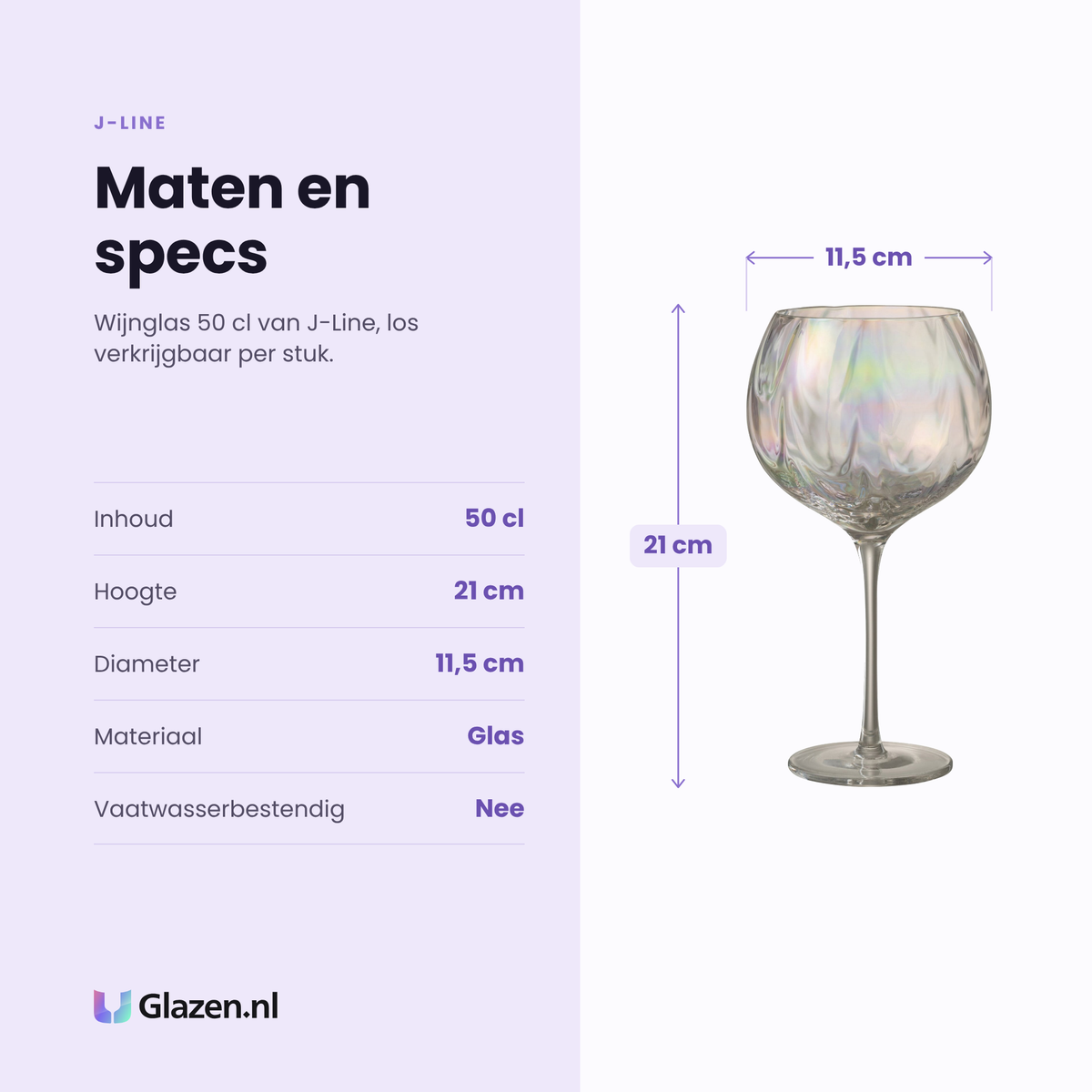 J-Line wijnglas 50 cl specificaties: inhoud 50 cl, hoogte 21 cm, diameter 11,5 cm, glas, los per stuk