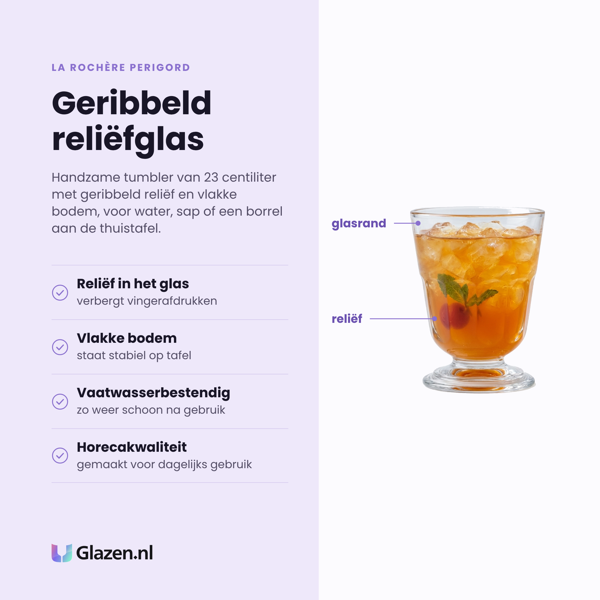 La Rochère Perigord tumbler 23 cl eigenschappen: reliëf in het glas, vlakke bodem, vaatwasserbestendig, horecakwaliteit