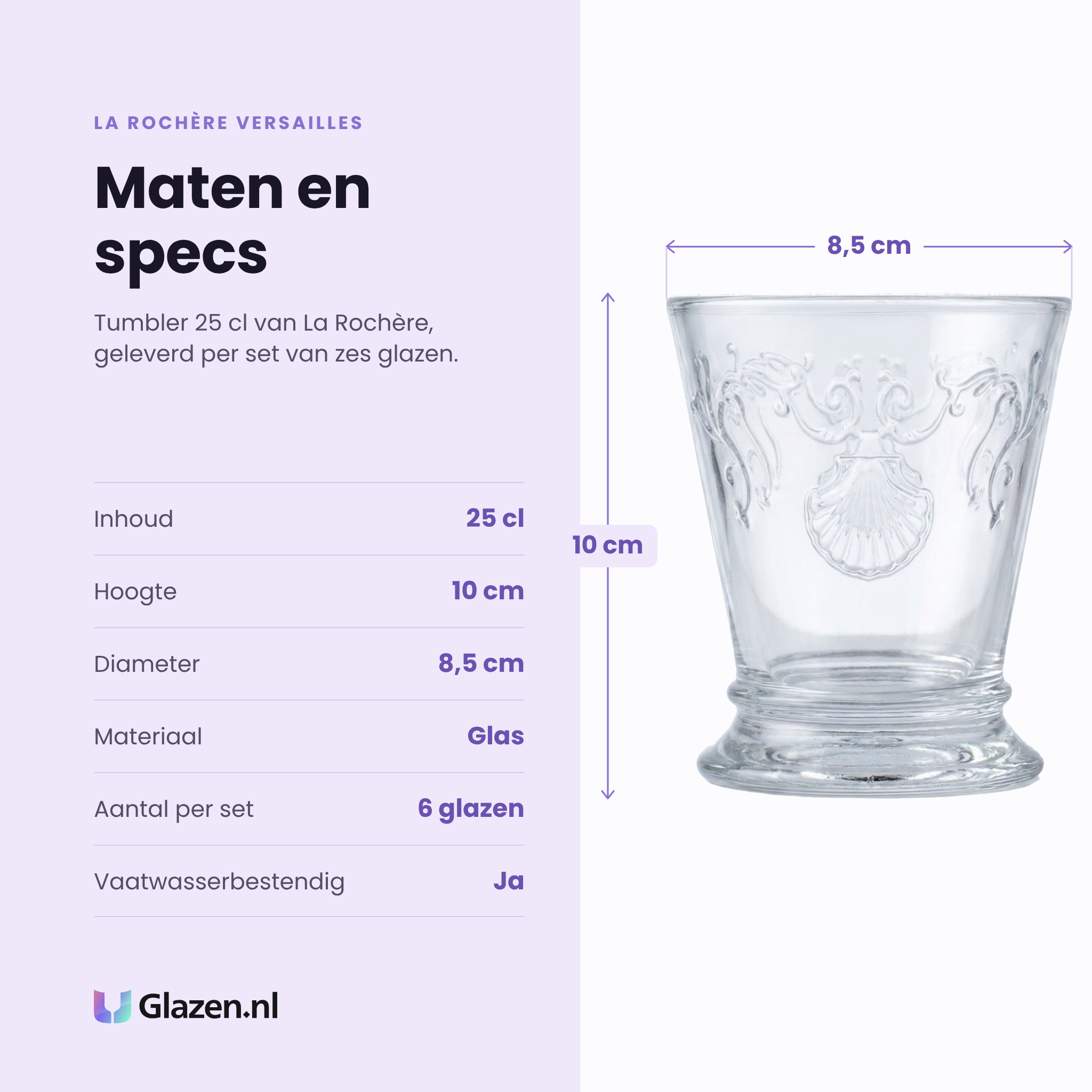 La Rochère Versailles tumbler 25 cl specificaties: inhoud 25 cl, hoogte 10 cm, diameter 8,5 cm, glas, set van 6