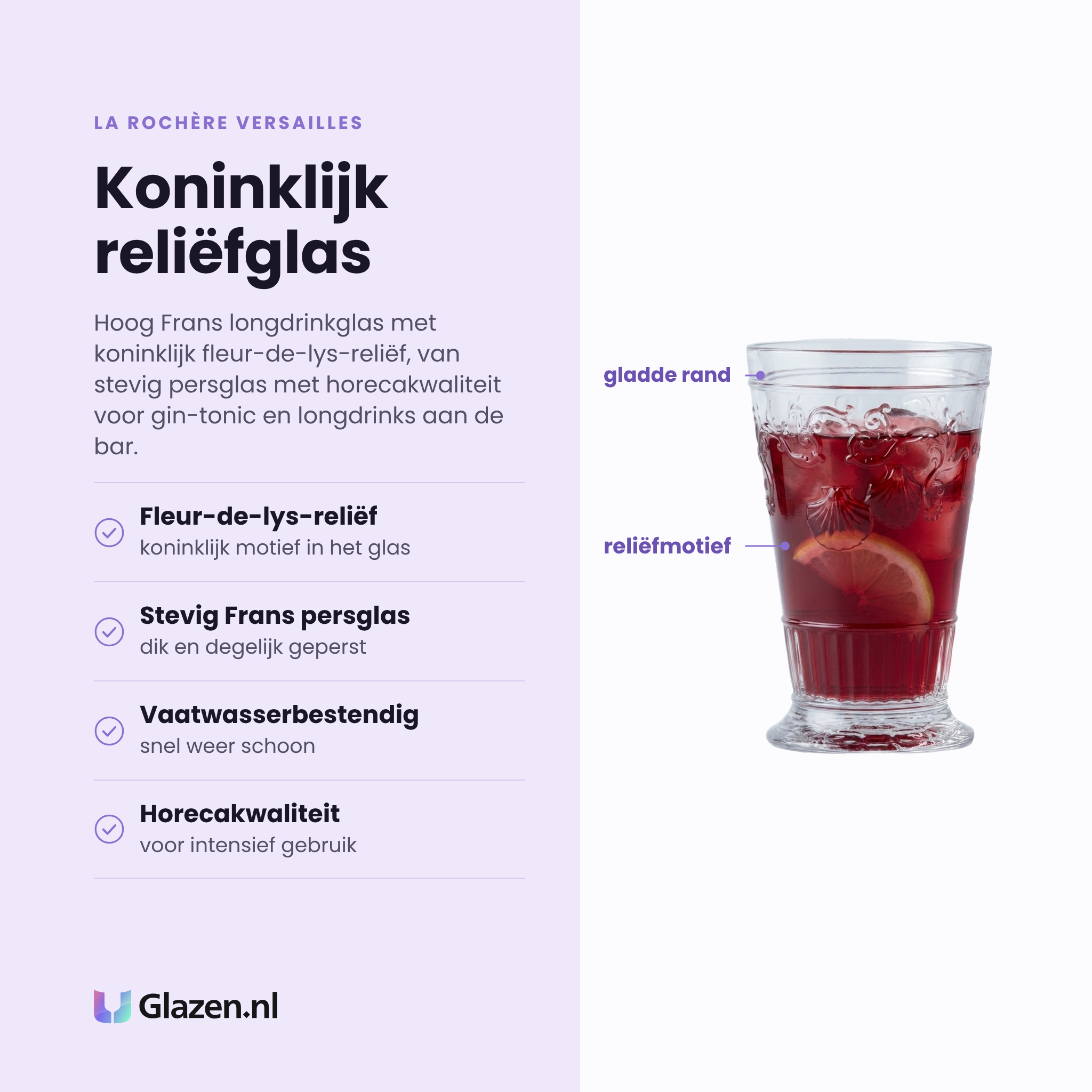 La Rochère Versailles longdrinkglas eigenschappen: fleur de lys reliëf, stevig Frans persglas, vaatwasserbestendig, horecakwaliteit