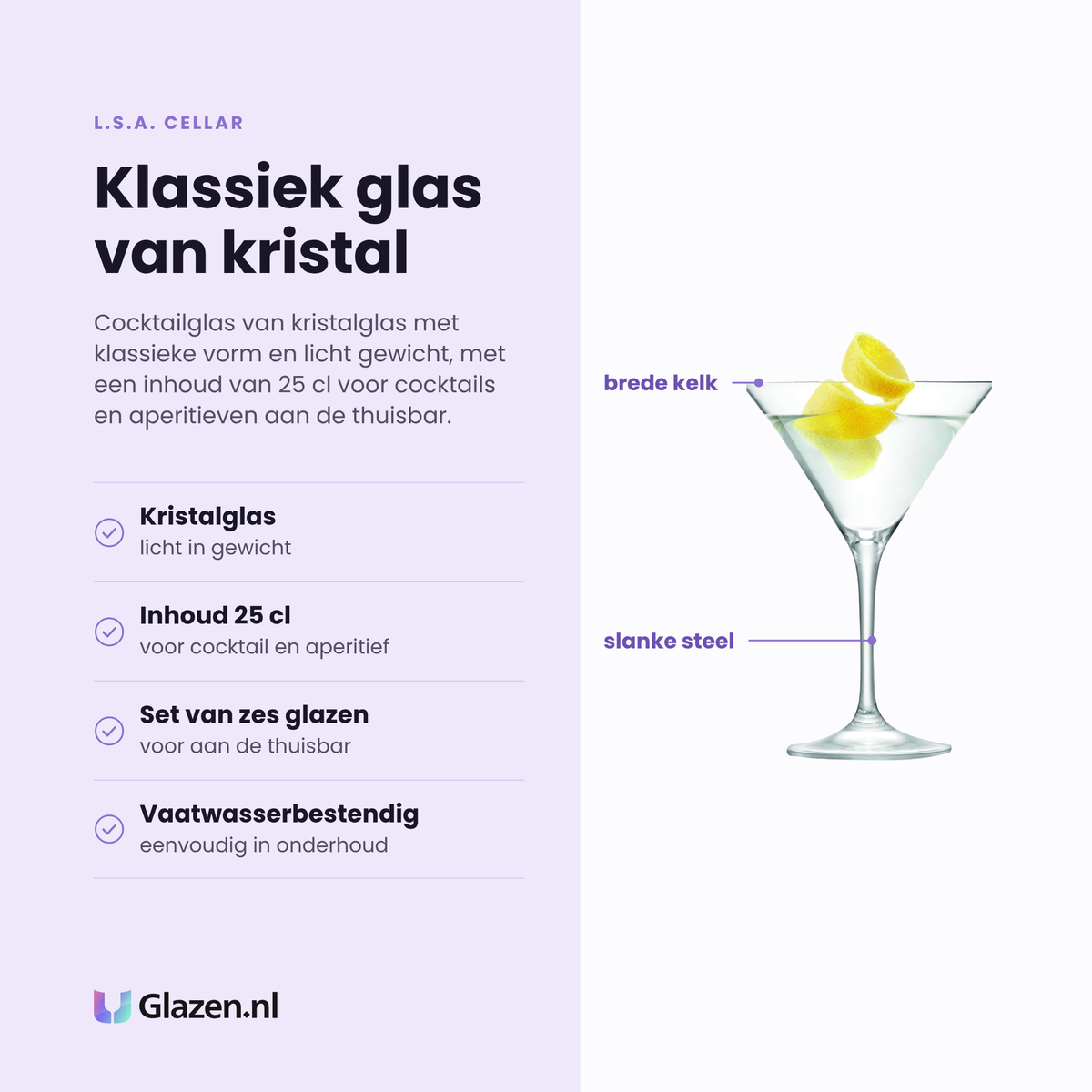 L.S.A. Cellar cocktailglas 25 cl eigenschappen: kristalglas licht in gewicht, inhoud 25 cl, set van zes glazen, vaatwasserbestendig