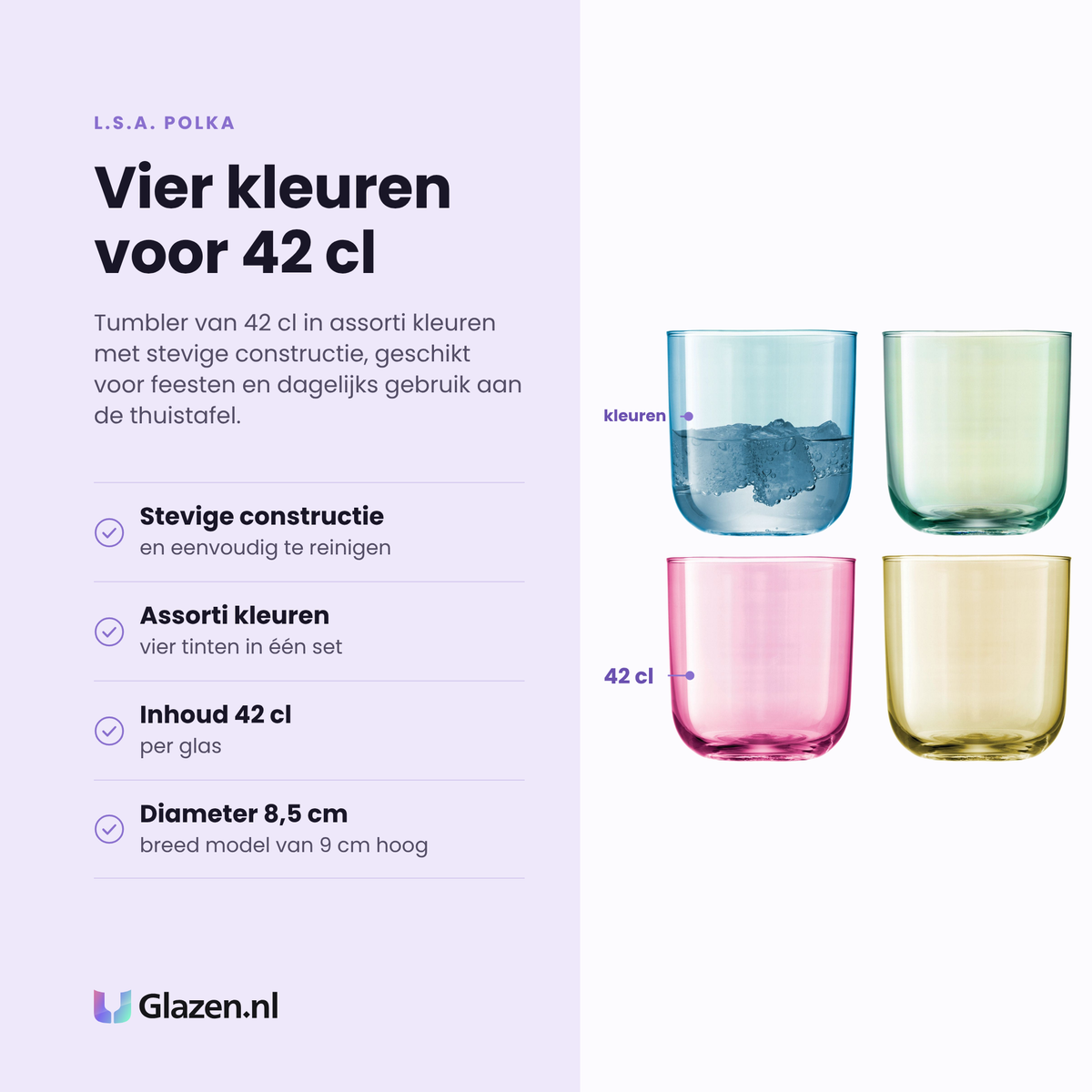 L.S.A. Polka tumbler 42 cl eigenschappen: stevige constructie, assorti kleuren, inhoud 42 cl, diameter 8,5 cm