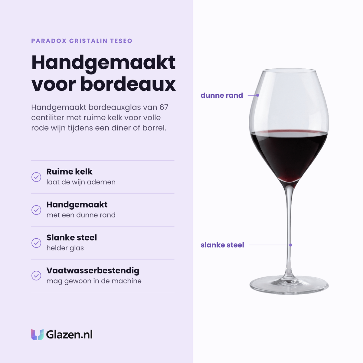 Paradox Cristalin Teseo bordeauxglas 67 cl eigenschappen: ruime kelk laat wijn ademen, handgemaakt met dunne rand, slanke steel, vaatwasserbestendig