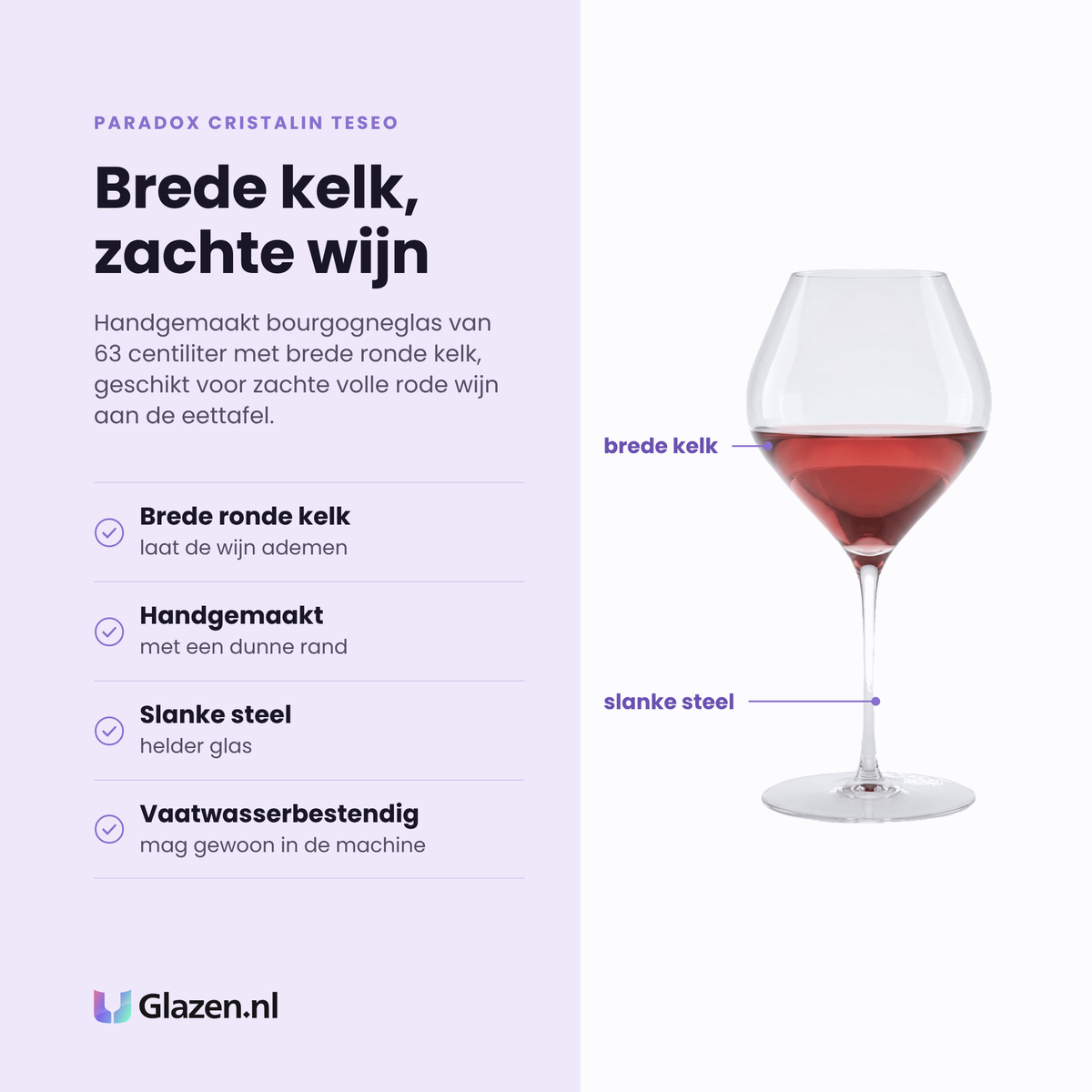 Paradox Cristalin Teseo bourgogneglas 63 cl eigenschappen: brede ronde kelk laat wijn ademen, handgemaakt met dunne rand, slanke steel, vaatwasserbestendig