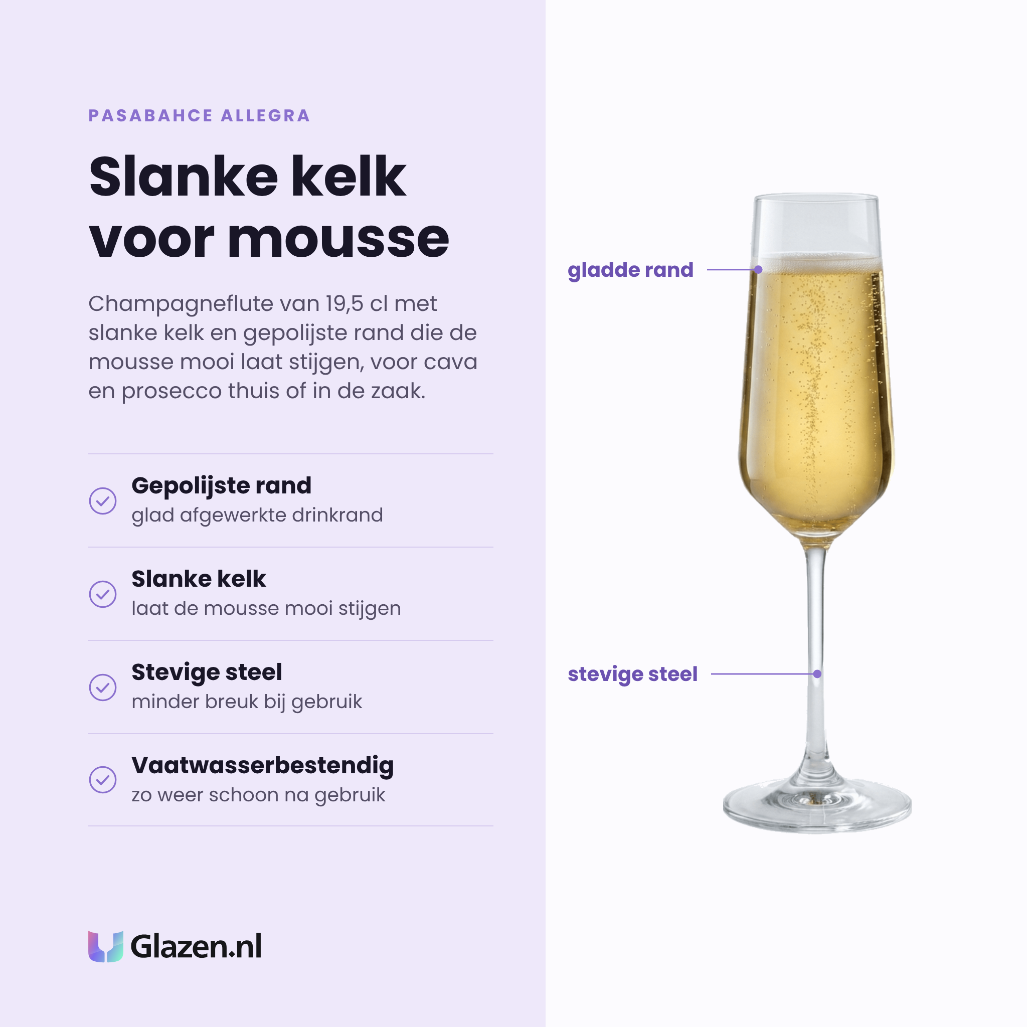 Pasabahce Allegra champagneflute 19,5 cl eigenschappen: gepolijste rand, slanke kelk voor mousse, stevige steel, vaatwasserbestendig