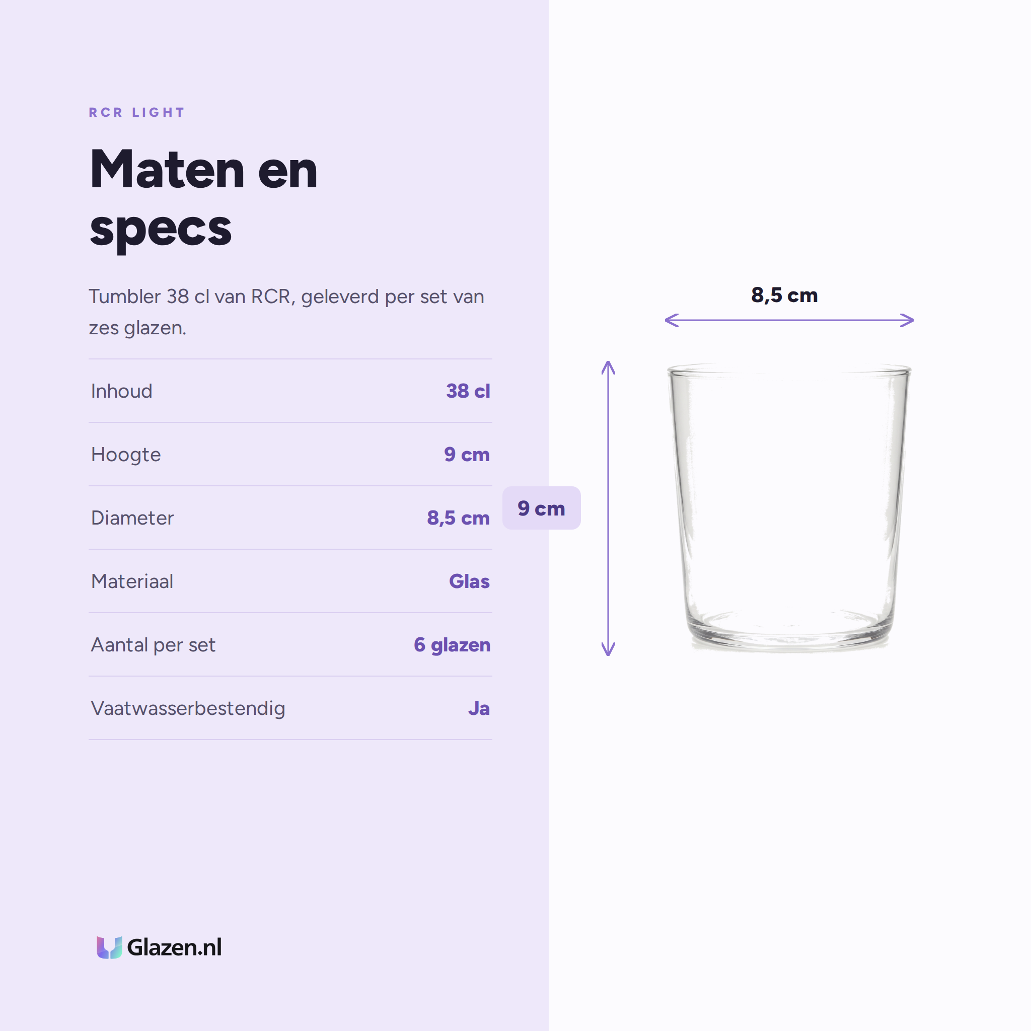 RCR Light Tumbler Dof 38 Cl specificaties: inhoud 38 cl, hoogte 9 cm, diameter 8,5 cm, materiaal Glas, aantal per set 6 glazen, vaatwasserbestendig Ja