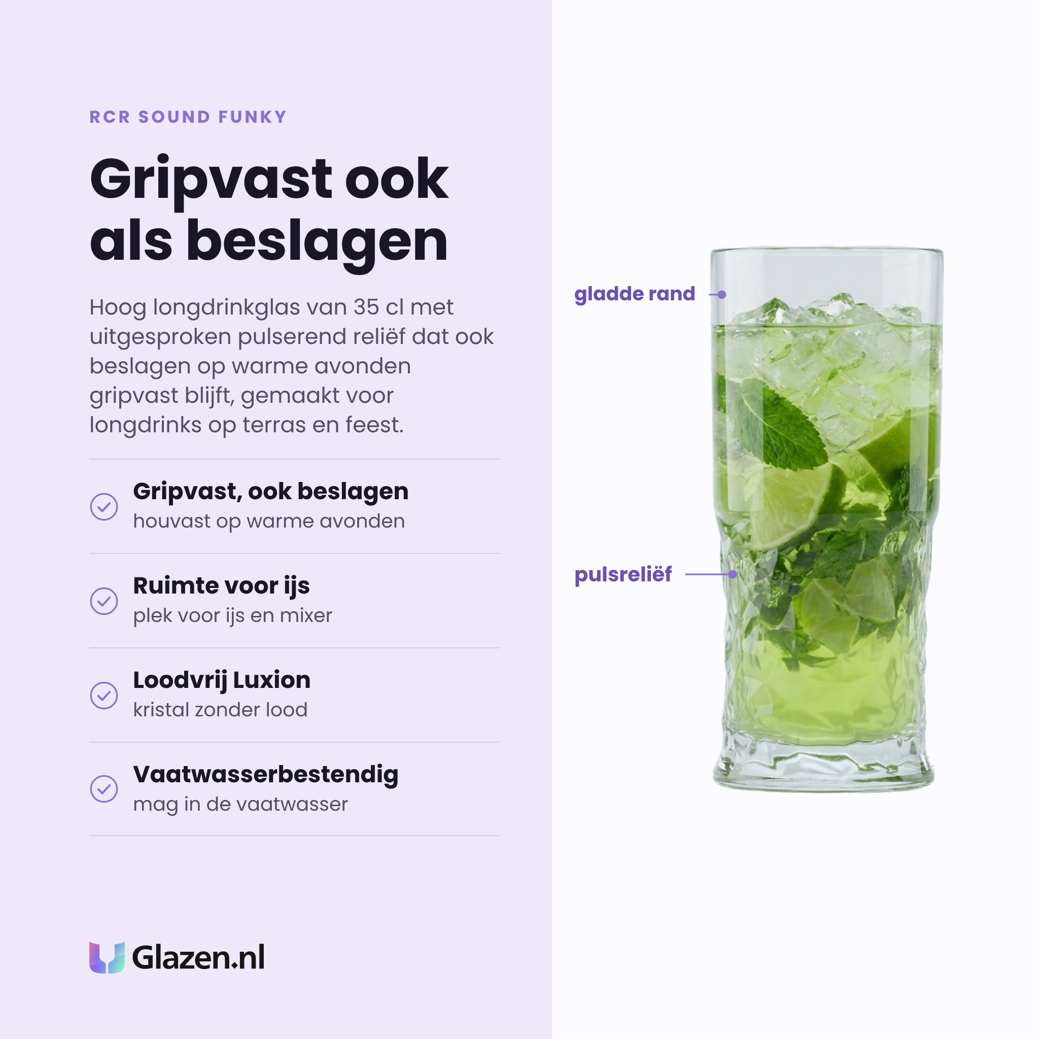 RCR Sound Funky longdrinkglas 35 cl eigenschappen: gripvast ook beslagen, ruimte voor ijs, loodvrij Luxion-kristal, vaatwasserbestendig