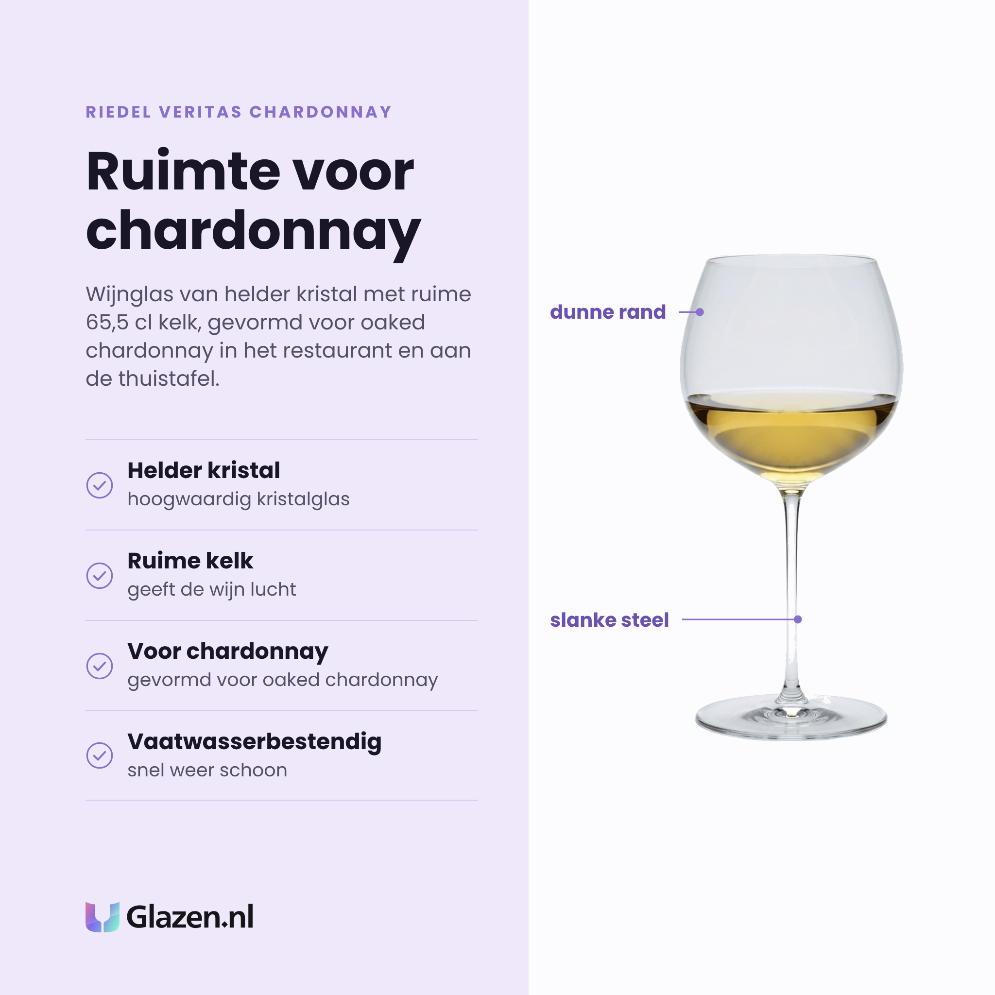 Riedel Veritas Chardonnay wijnglas 65,5 cl eigenschappen: helder kristalglas, ruime kelk voor beluchting, gevormd voor oaked chardonnay, vaatwasserbestendig
