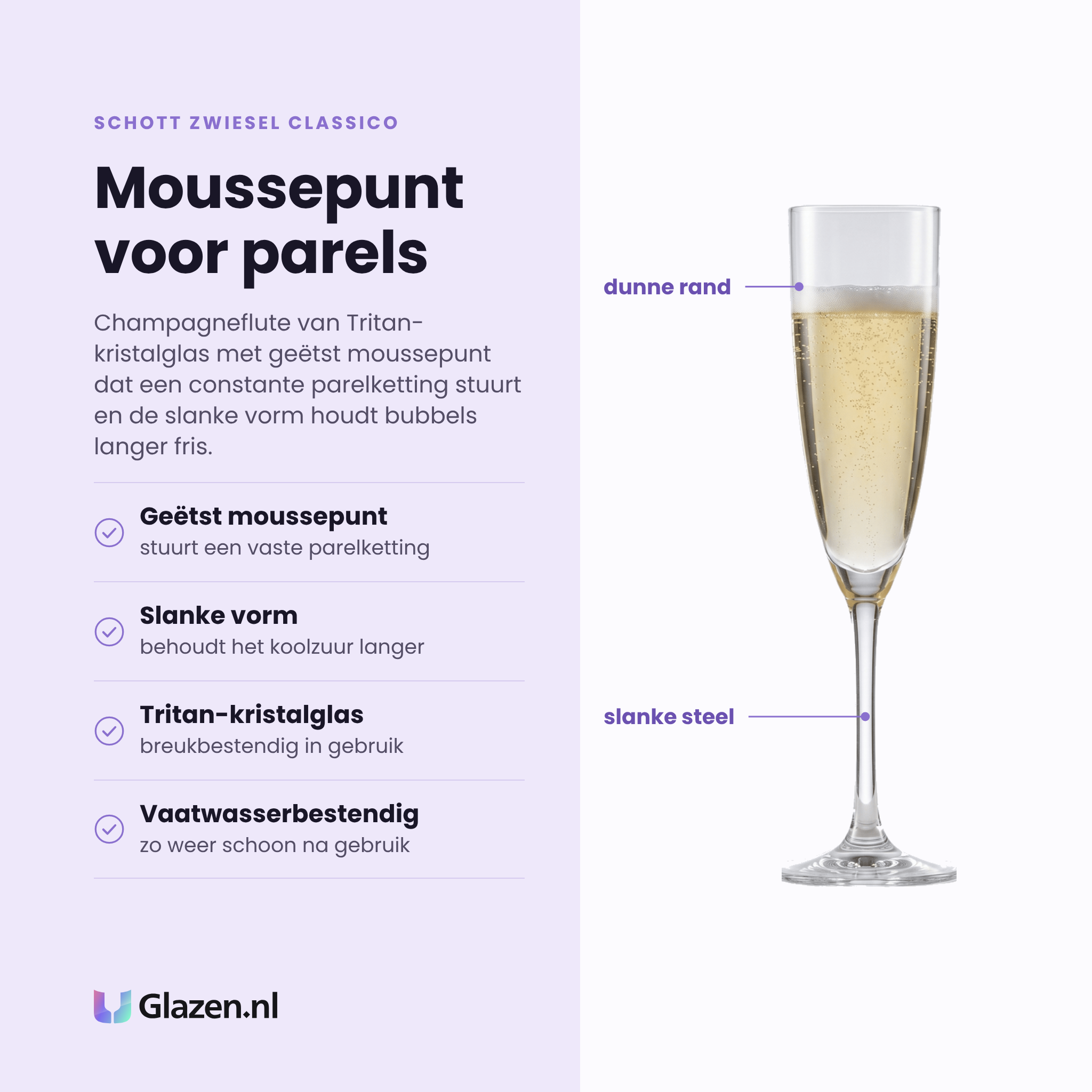 Schott Zwiesel Classico champagneflute 21 cl eigenschappen: geëtst moussepunt, slanke vorm behoudt koolzuur, tritan-kristalglas breukbestendig, vaatwasserbestendig