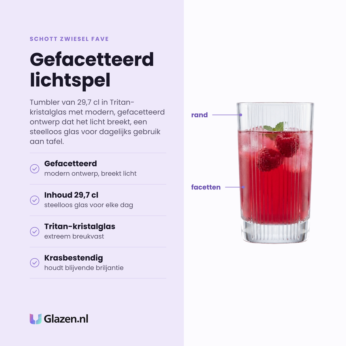 Schott Zwiesel Fave tumbler 29,7 cl eigenschappen: modern gefacetteerd ontwerp, inhoud 29,7 cl, tritan kristalglas extreem breukvast, krasbestendig met blijvende briljantie