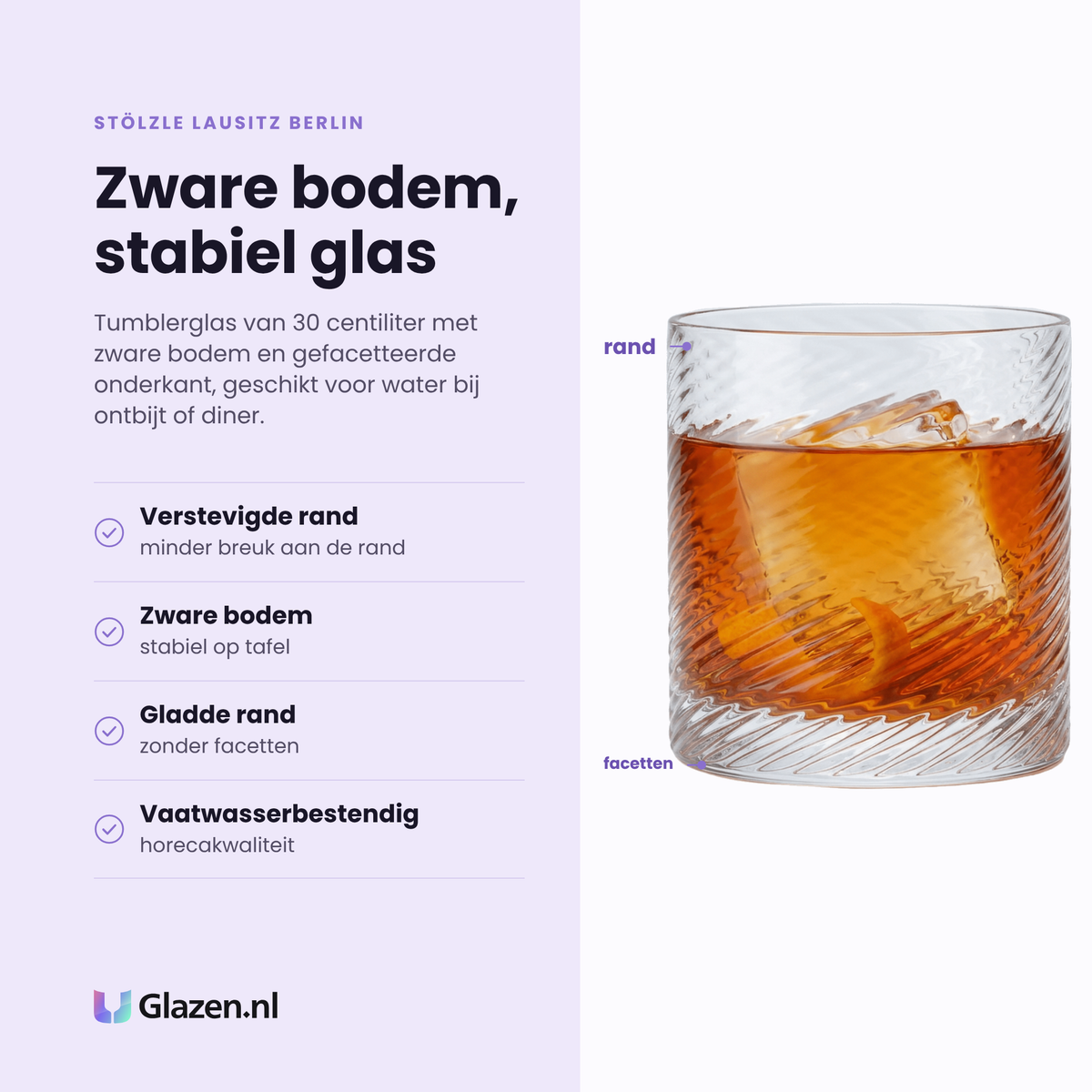 Stölzle Lausitz Berlin tumbler 30 cl eigenschappen: verstevigde rand, zware bodem, gladde rand zonder facetten, vaatwasserbestendig