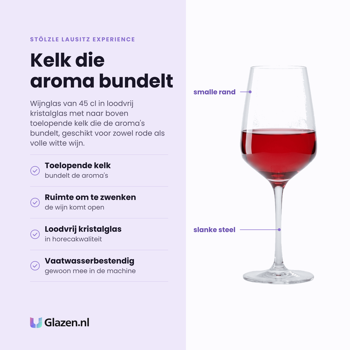 Stölzle Lausitz Experience wijnglas 45 cl eigenschappen: toelopende kelk, ruimte om te zwenken, loodvrij kristalglas, vaatwasserbestendig