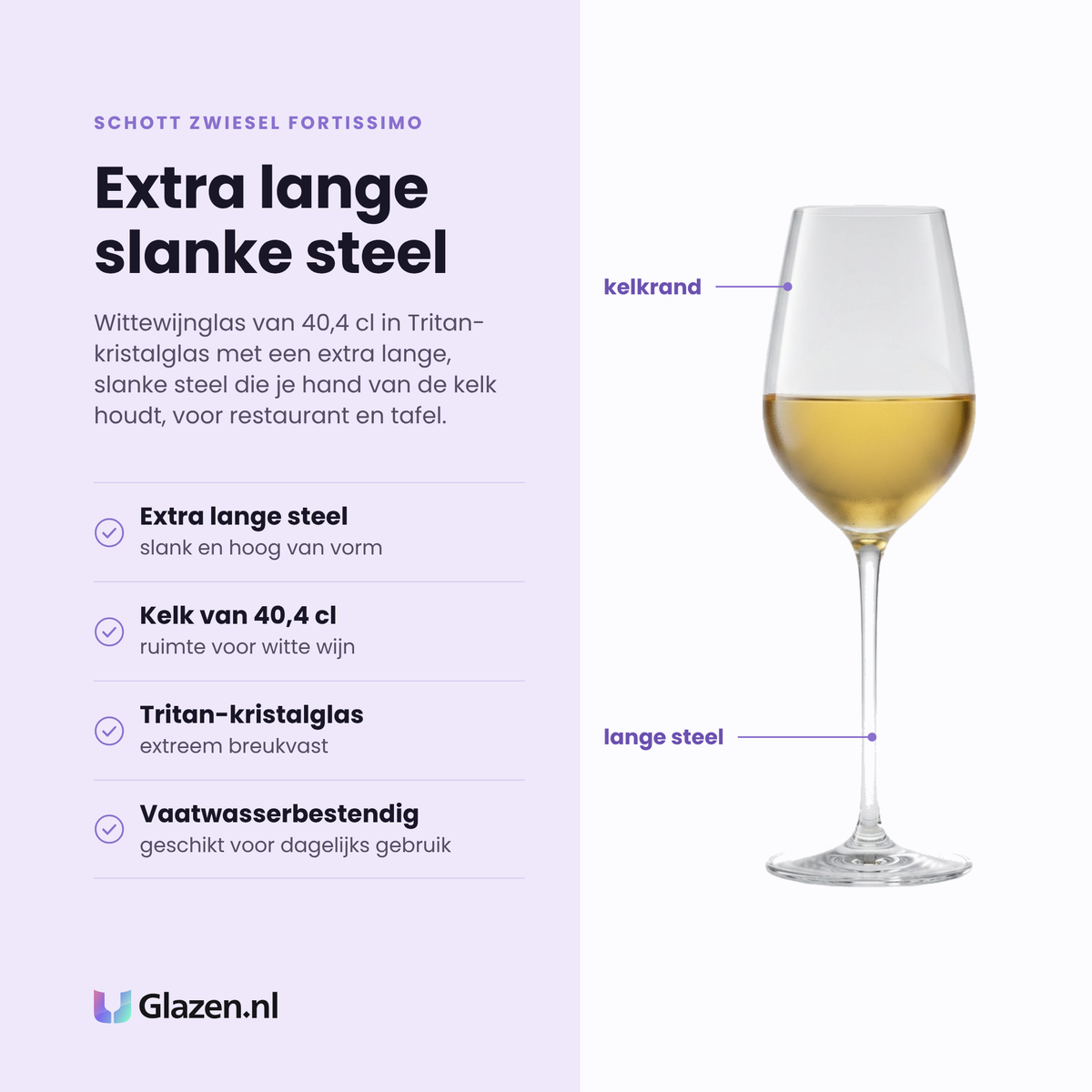Schott Zwiesel Fortissimo witte wijnglas 40,4 cl eigenschappen: extra lange slanke steel, kelk van 40,4 cl, tritan-kristalglas, vaatwasserbestendig