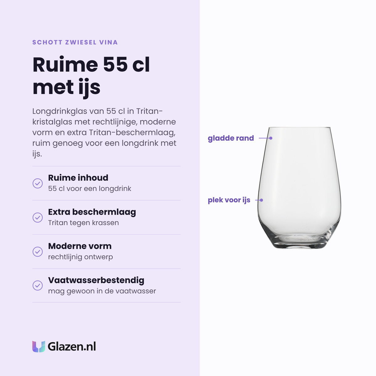 Schott Zwiesel Vina longdrinkglas 55 cl eigenschappen: ruime inhoud 55 cl, extra tritan-beschermlaag tegen krassen, moderne vorm, vaatwasserbestendig