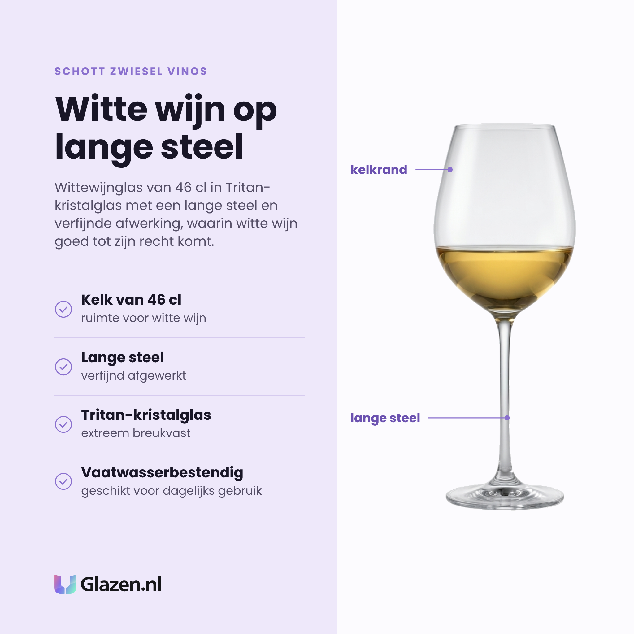 Schott Zwiesel Vinos witte wijnglas 46 cl eigenschappen: kelk van 46 cl, lange steel, tritan-kristalglas, vaatwasserbestendig
