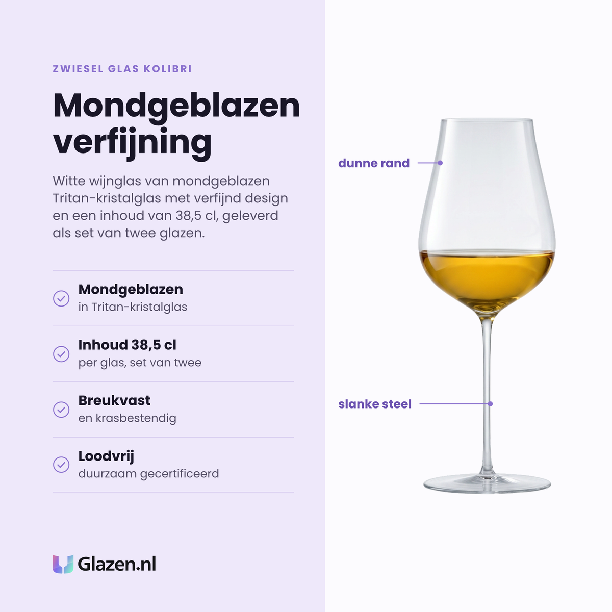 Zwiesel Glas Kolibri witte wijnglas 38,5 cl eigenschappen: mondgeblazen tritan-kristalglas, inhoud 38,5 cl, breukvast en krasbestendig, loodvrij en duurzaam gecertificeerd