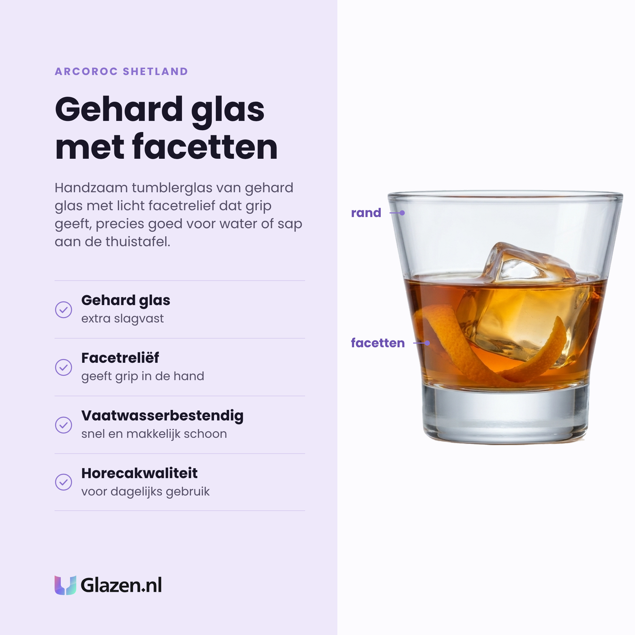 Arcoroc Shetland tumbler 25 cl eigenschappen: gehard glas, facetreliëf geeft grip, vaatwasserbestendig, horecakwaliteit