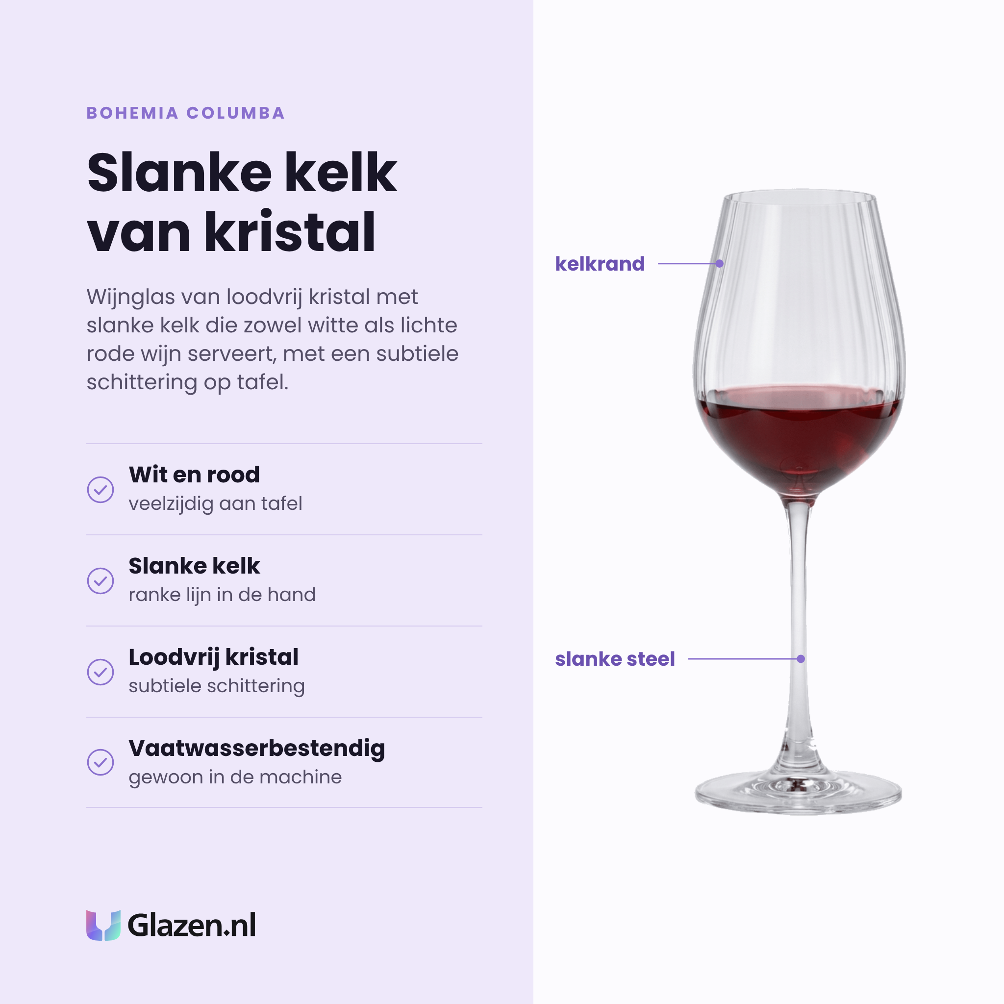Bohemia Columba wijnglas 40 cl eigenschappen: veelzijdig voor wit en rood, slanke kelk, loodvrij kristal met subtiele schittering, vaatwasserbestendig