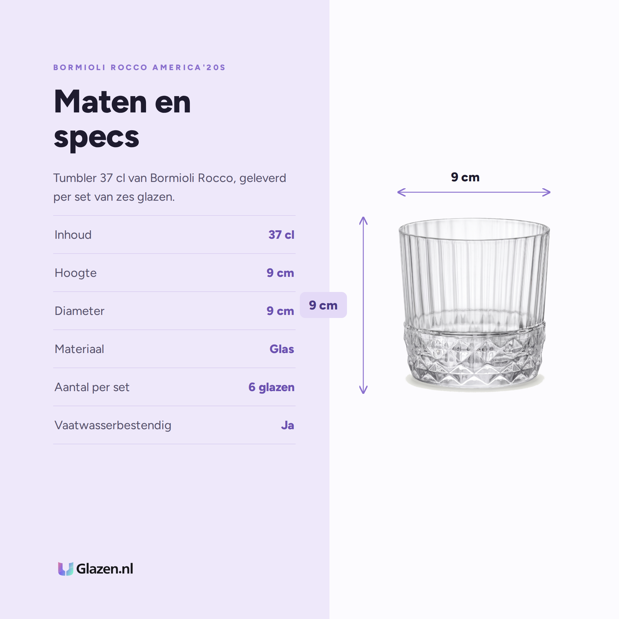 Bormioli Rocco America'20S Tumbler 37 Cl specificaties: inhoud 37 cl, hoogte 9 cm, diameter 9 cm, materiaal Glas, aantal per set 6 glazen, vaatwasserbestendig Ja