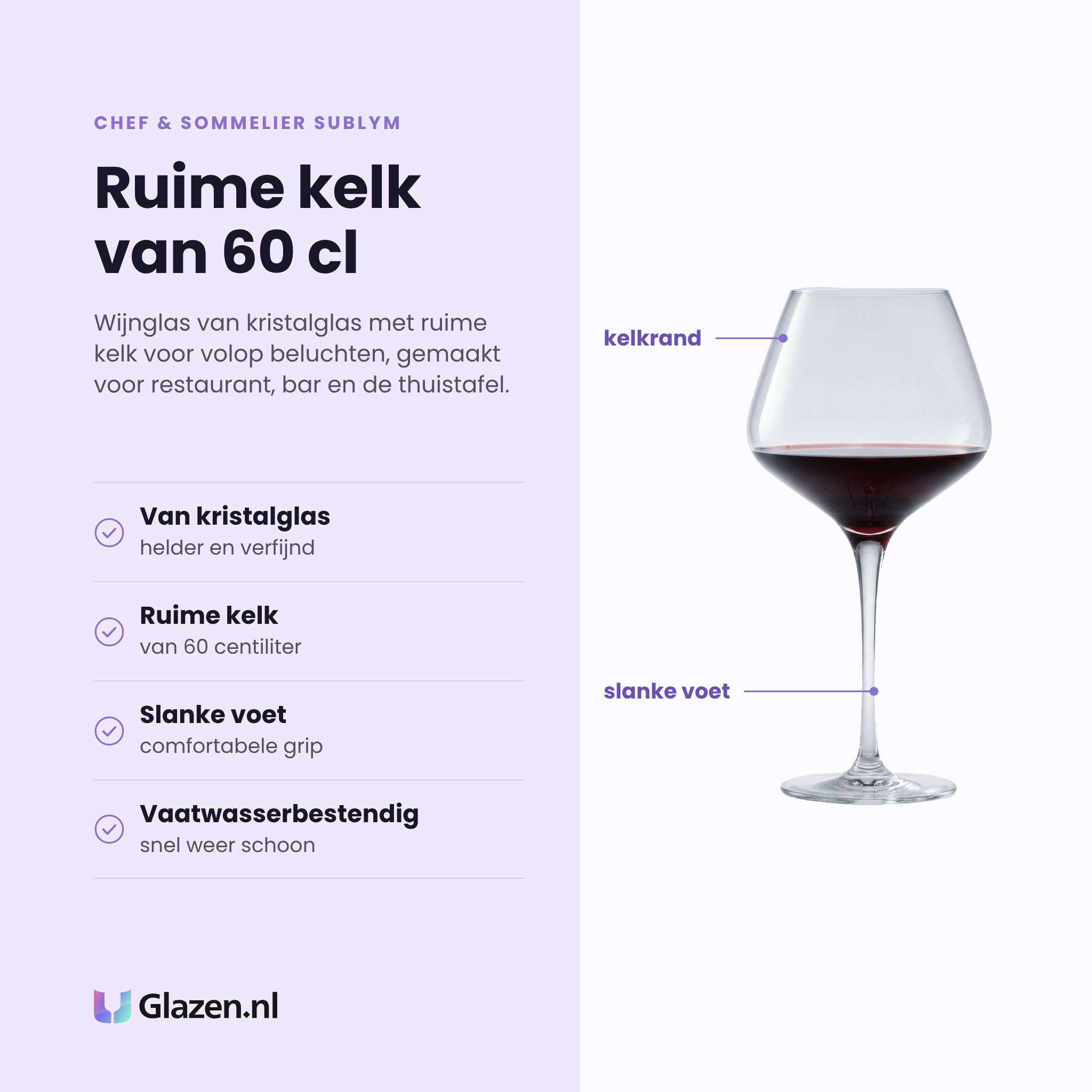 Chef & Sommelier Sublym wijnglas 60 cl eigenschappen: van kristalglas, ruime kelk van 60 cl, slanke voet, vaatwasserbestendig