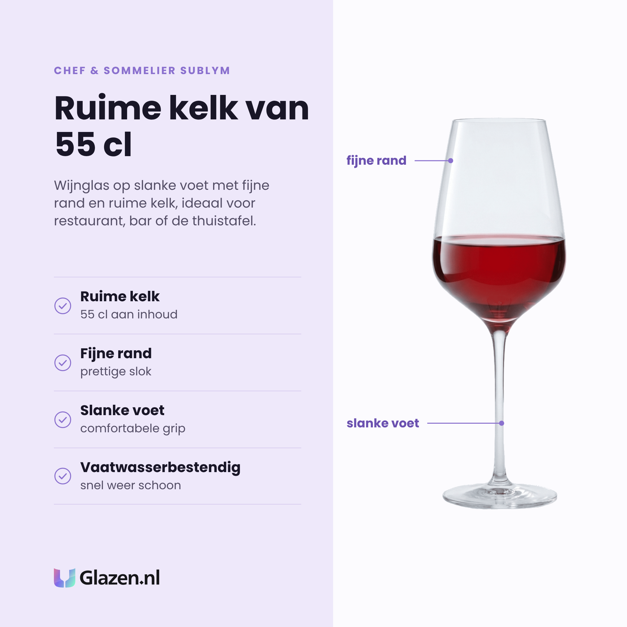 Chef & Sommelier Sublym wijnglas 55 cl eigenschappen: ruime kelk van 55 cl, fijne rand, slanke voet met comfortabele grip, vaatwasserbestendig