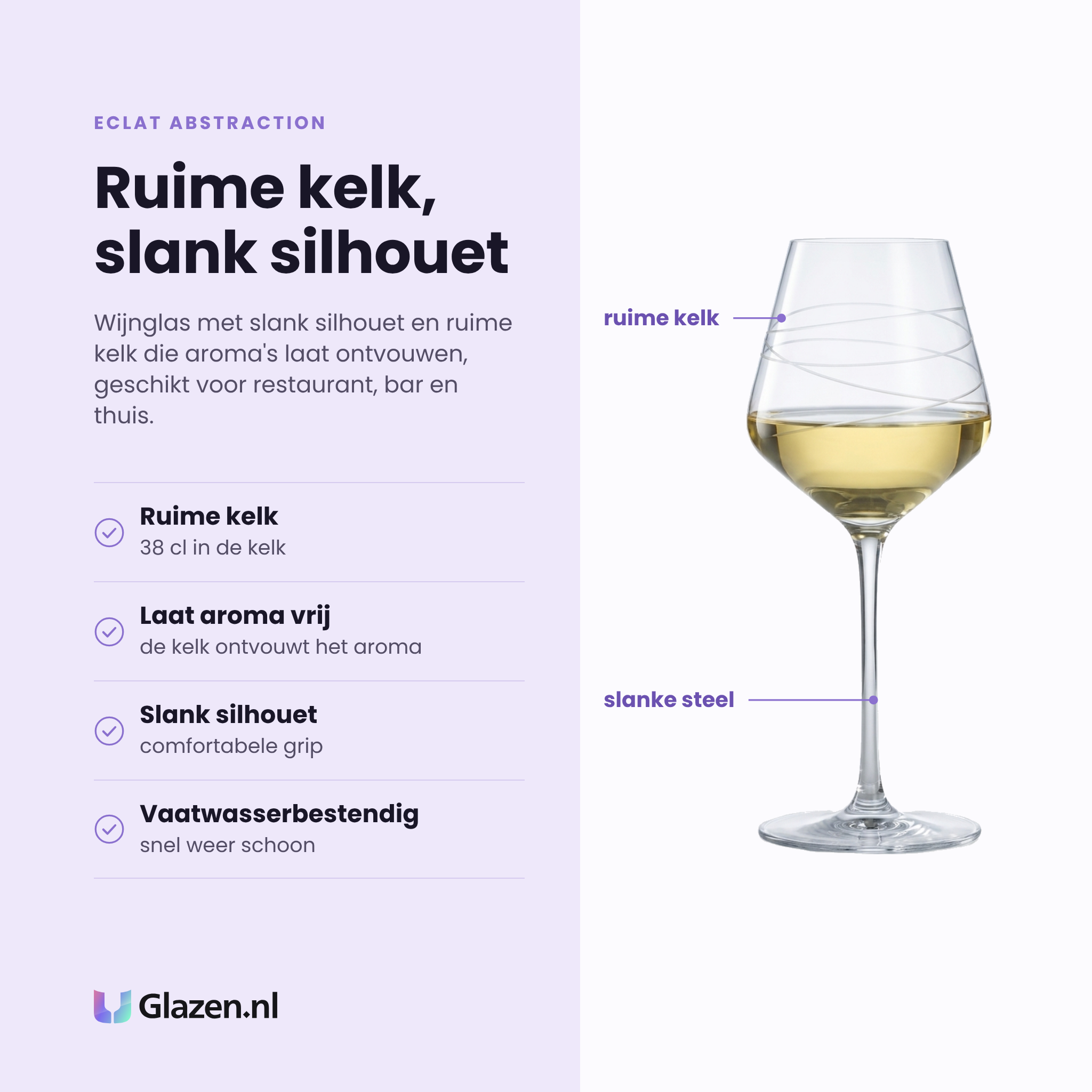 Eclat Abstraction wijnglas 38 cl eigenschappen: ruime kelk, laat aroma vrij, slank silhouet, vaatwasserbestendig