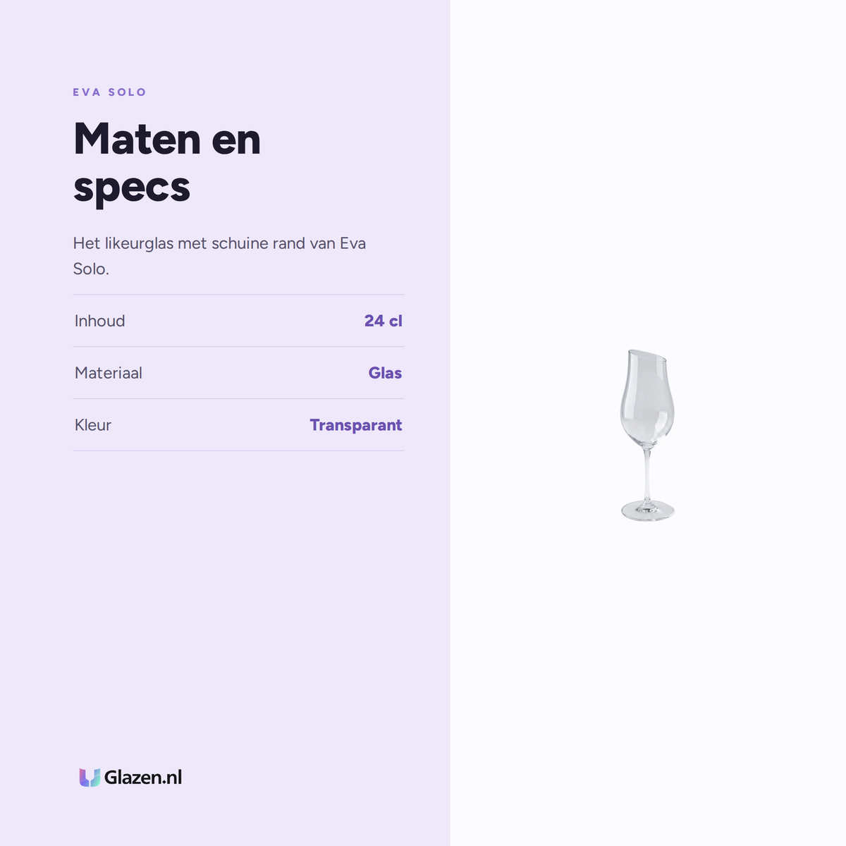Maten en specs van Eva Solo Likeurglas Schuine Rand 24 Cl