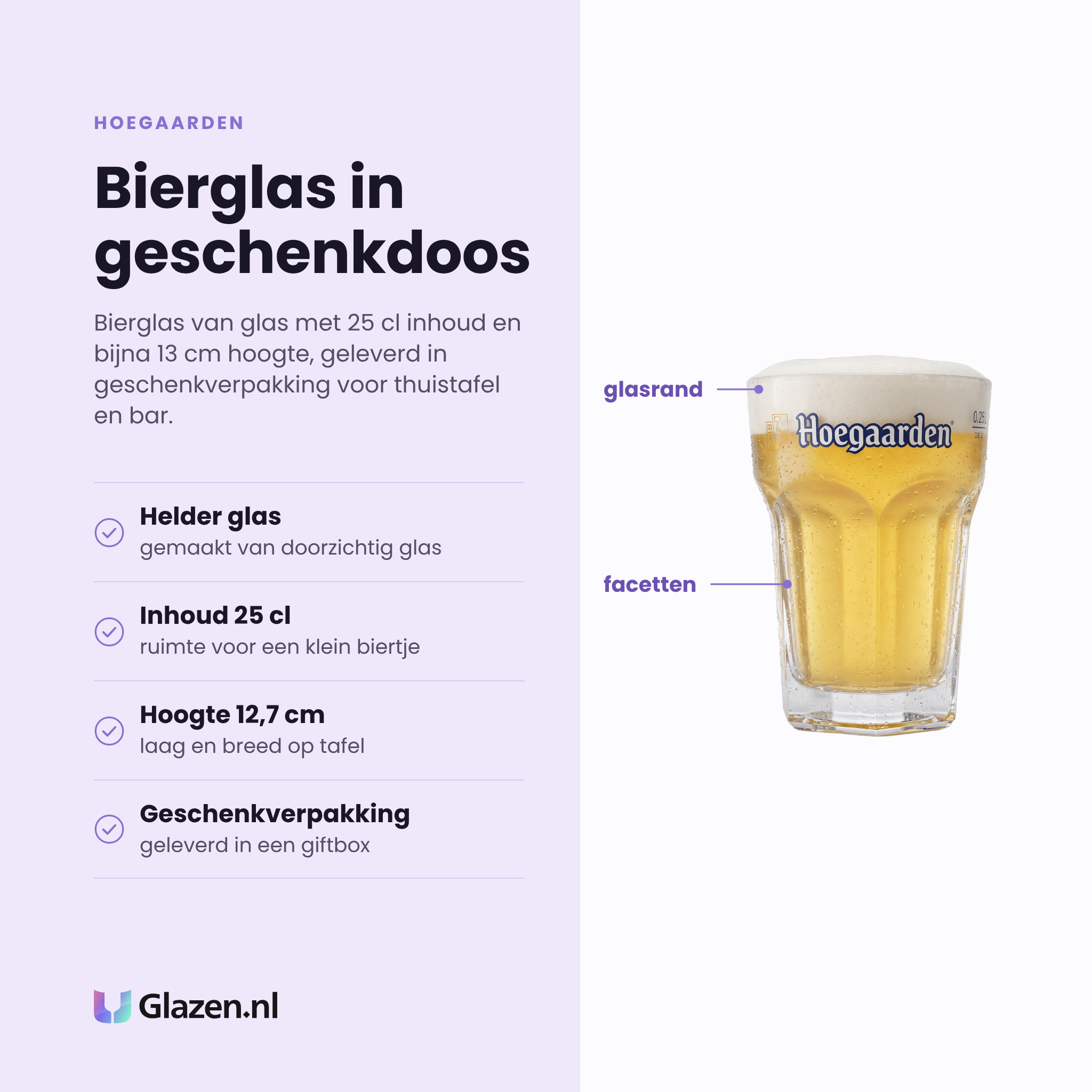 Hoegaarden bierglas 25 cl eigenschappen: helder glas, inhoud 25 cl, hoogte 12,7 cm, geleverd in geschenkverpakking
