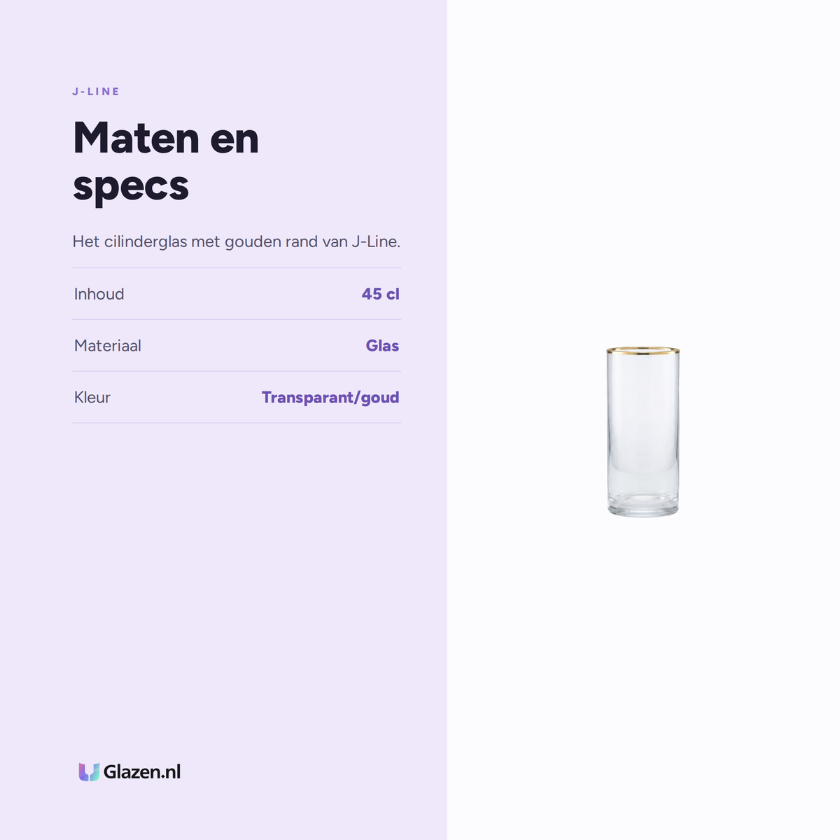 Maten en specs van J-Line Waterglas 45 Cl Cilinder Hoog Gouden Rand Transparant/Goud