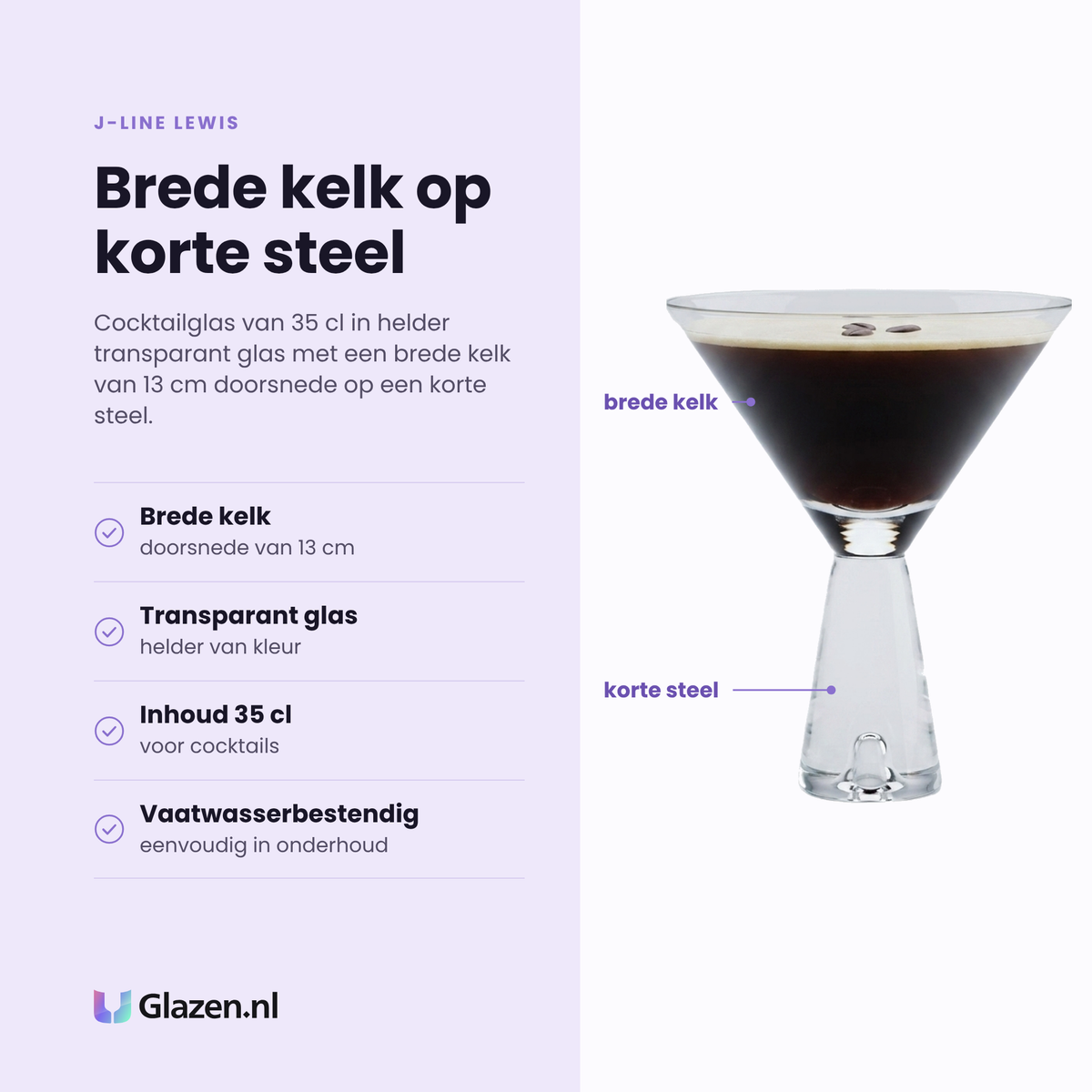 J-Line Lewis cocktailglas 35 cl eigenschappen: brede kelk van 13 cm, helder transparant glas, inhoud 35 cl, vaatwasserbestendig