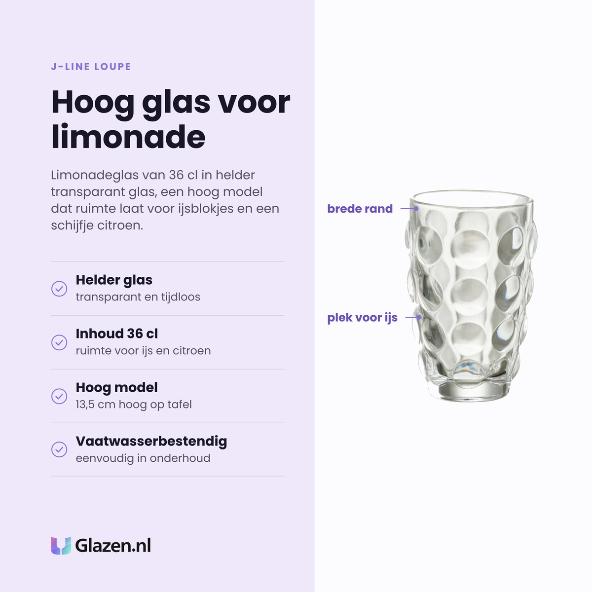 J-Line Loupe limonadeglas 36 cl eigenschappen: helder transparant glas, hoog model, ruimte voor ijs en citroen, vaatwasserbestendig