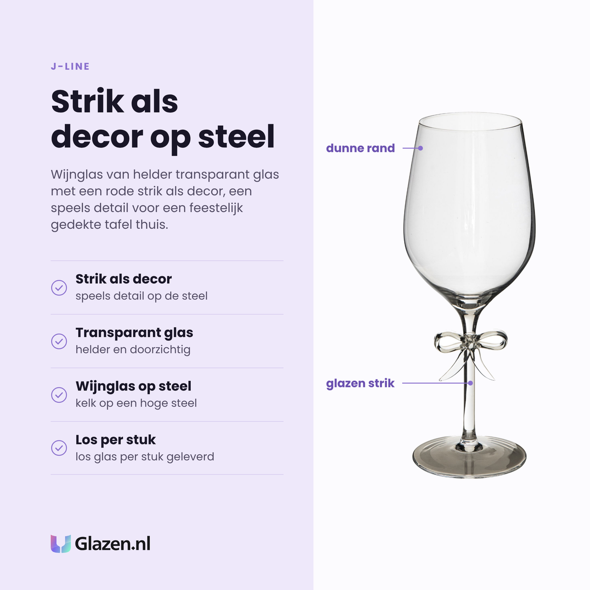 J-Line wijnglas eigenschappen: strik als decor op de steel, helder transparant glas, wijnglas op steel, los per stuk