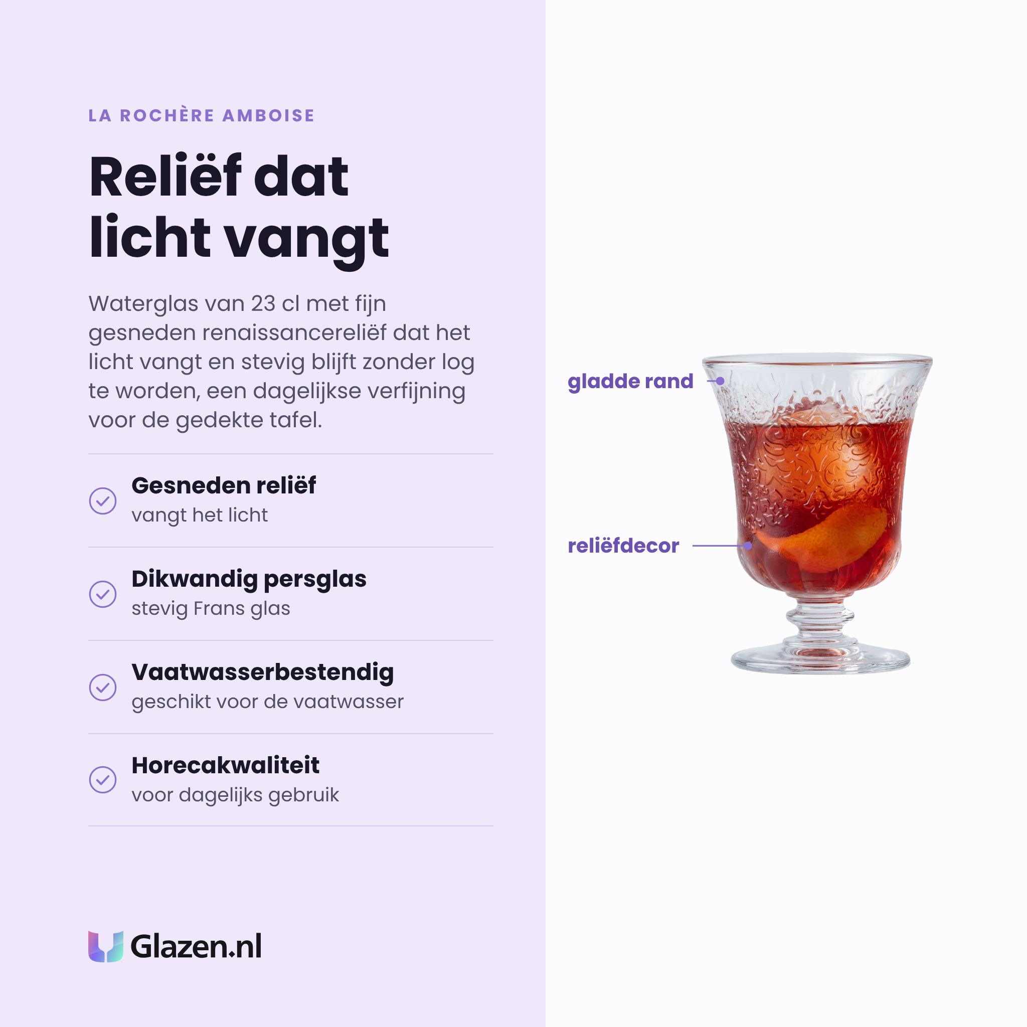 La Rochère Amboise waterglas 23 cl eigenschappen: gesneden reliëf vangt licht, dikwandig Frans persglas, vaatwasserbestendig, horecakwaliteit