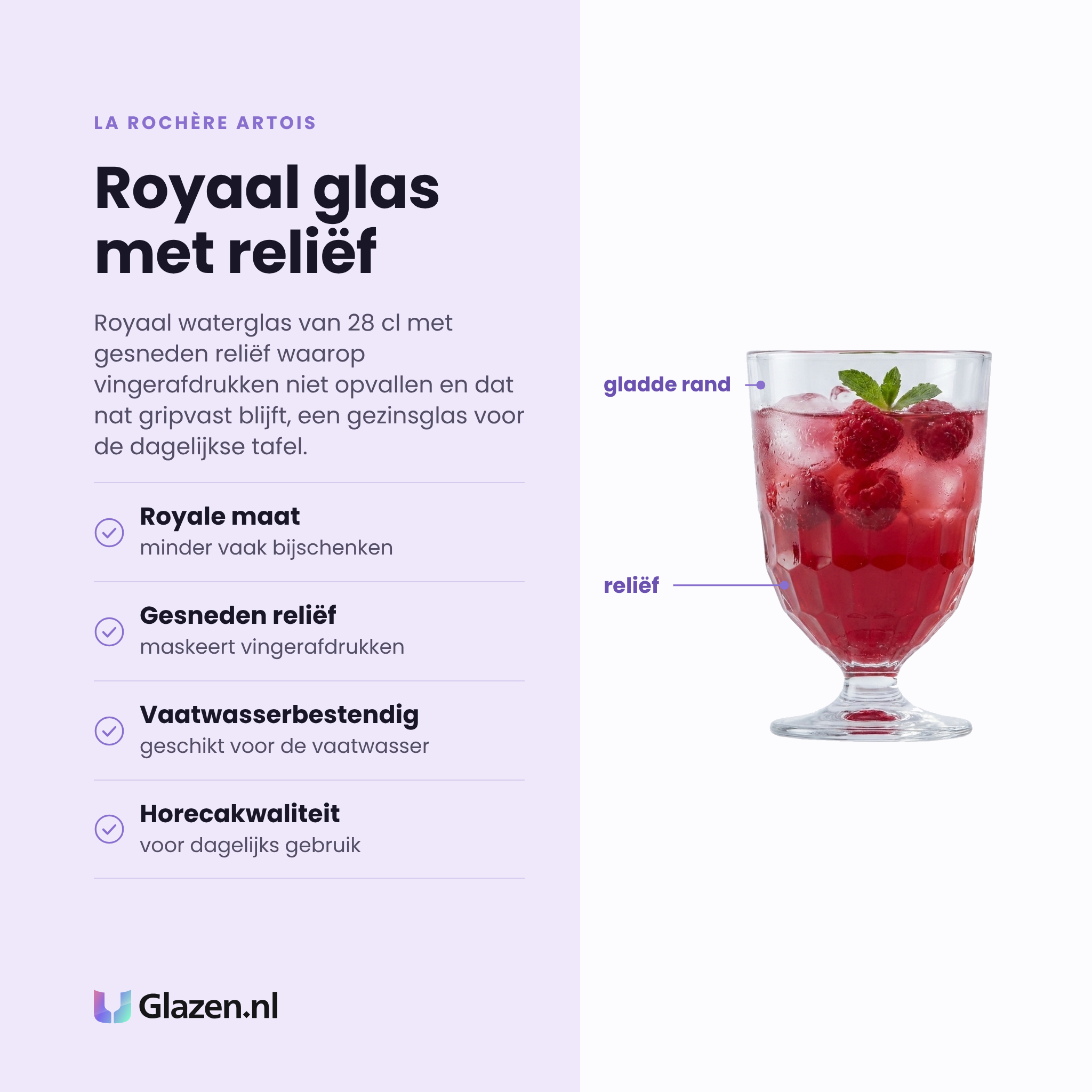 La Rochère Artois waterglas 28 cl eigenschappen: royale maat, gesneden reliëf maskeert vingerafdrukken, vaatwasserbestendig, horecakwaliteit