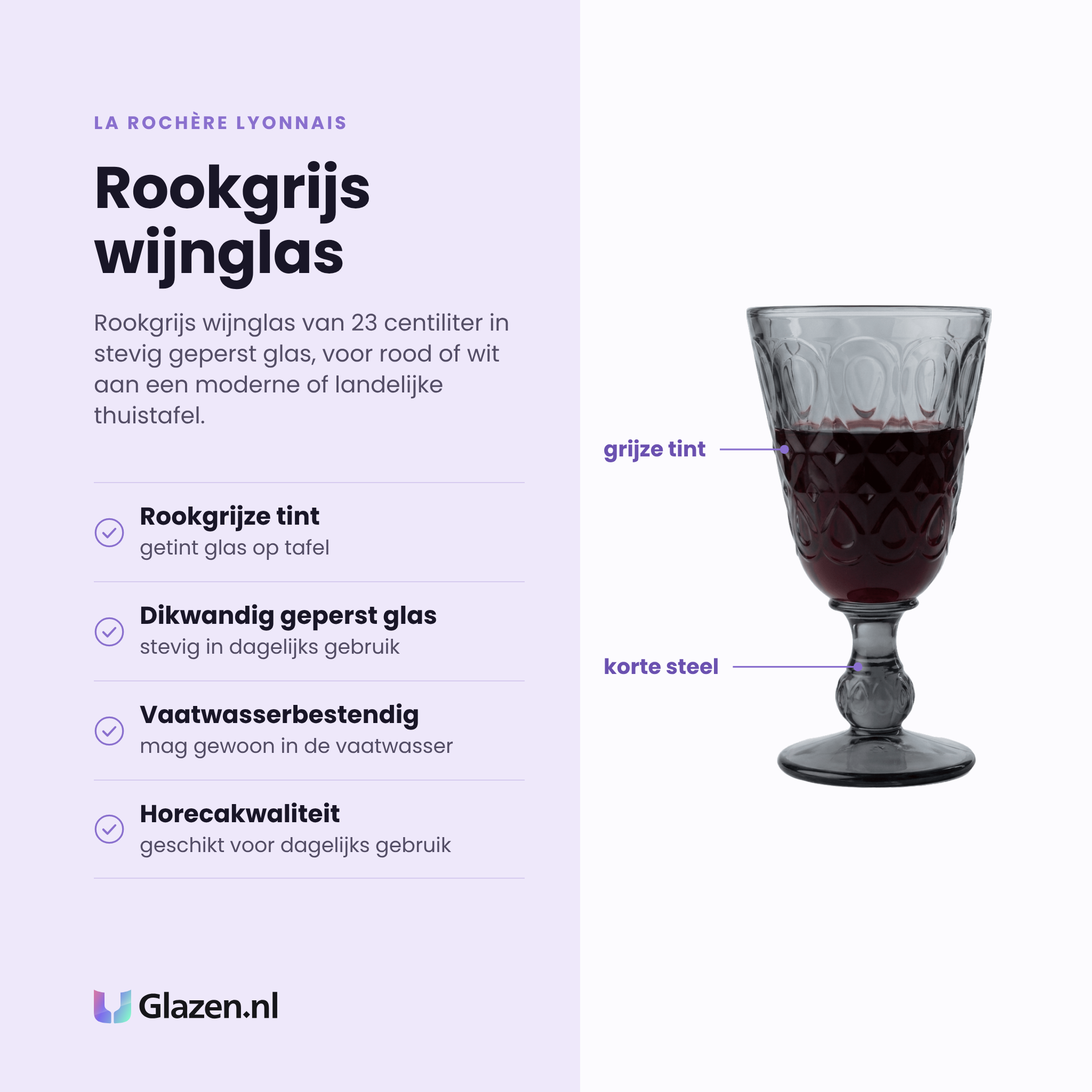 La Rochère Lyonnais wijnglas 23 cl eigenschappen: rookgrijze tint, dikwandig geperst glas, vaatwasserbestendig, horecakwaliteit