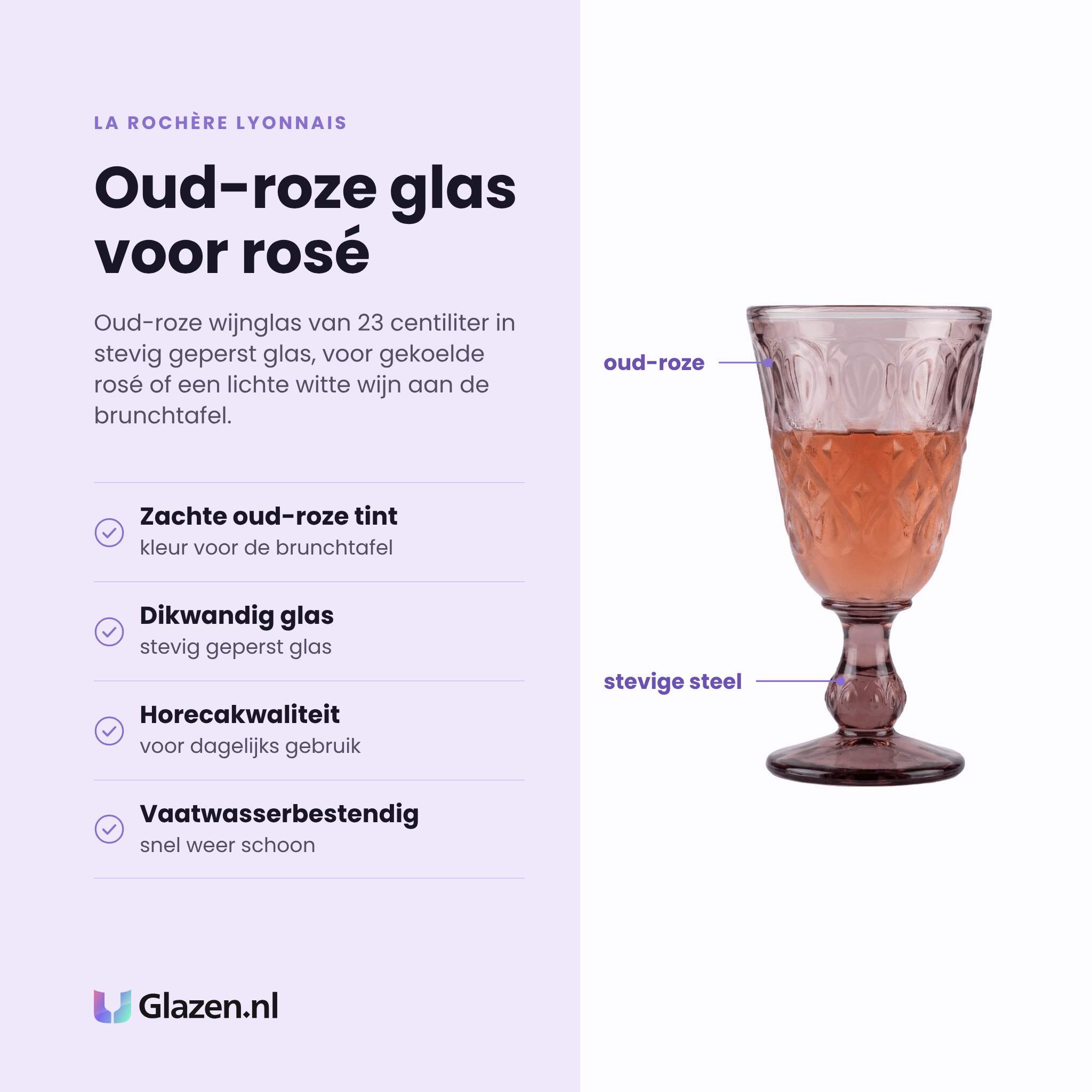 La Rochère Lyonnais wijnglas 23 cl eigenschappen: zachte oud-roze tint, dikwandig geperst glas, horecakwaliteit, vaatwasserbestendig