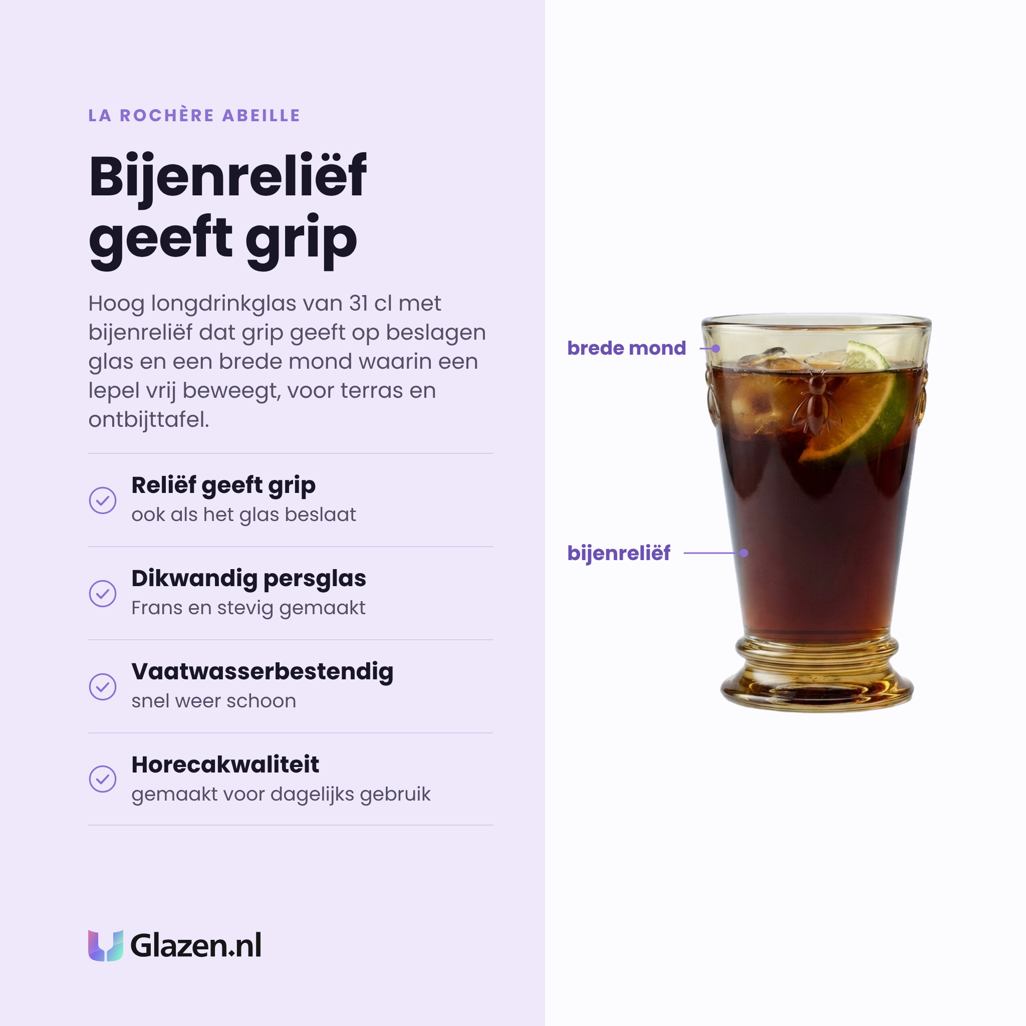 La Rochère Abeille longdrinkglas 31 cl eigenschappen: bijenreliëf geeft grip, dikwandig Frans persglas, vaatwasserbestendig, horecakwaliteit