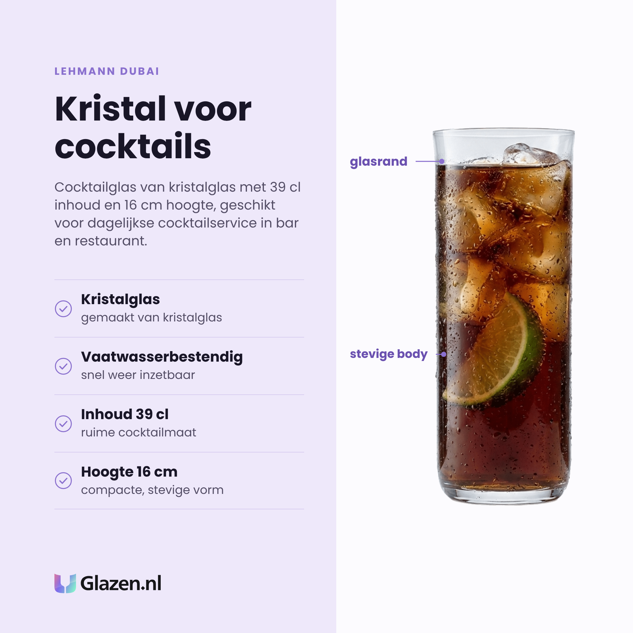 Lehmann Dubai cocktailglas 39 cl eigenschappen: gemaakt van kristalglas, vaatwasserbestendig, ruime cocktailmaat, compacte stevige vorm