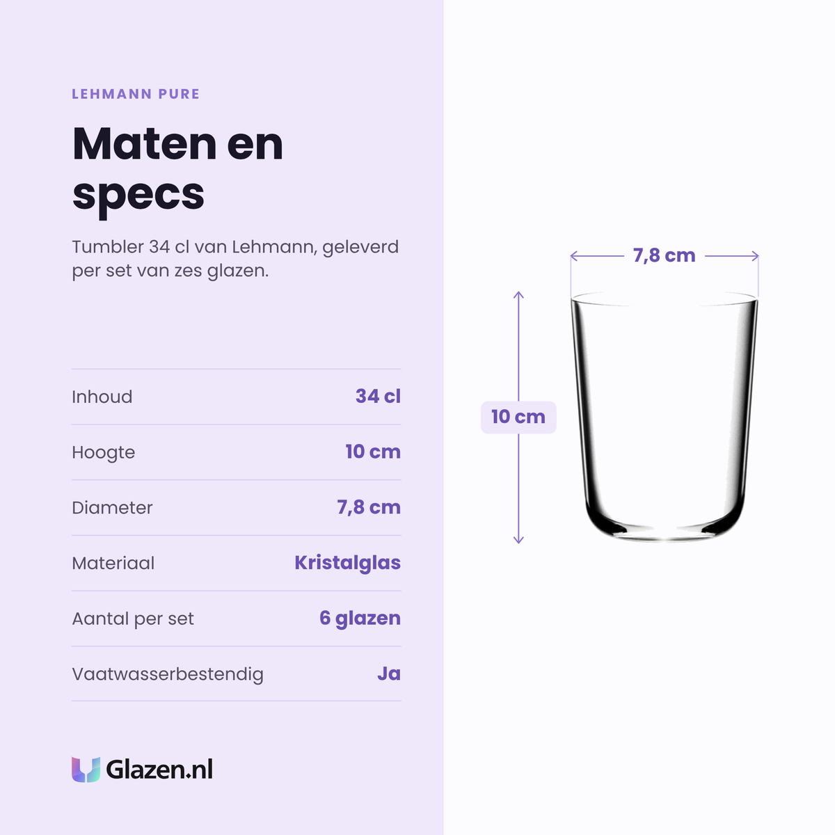Lehmann Pure tumbler 34 cl specificaties: inhoud 34 cl, hoogte 10 cm, diameter 7,8 cm, kristalglas, set van 6