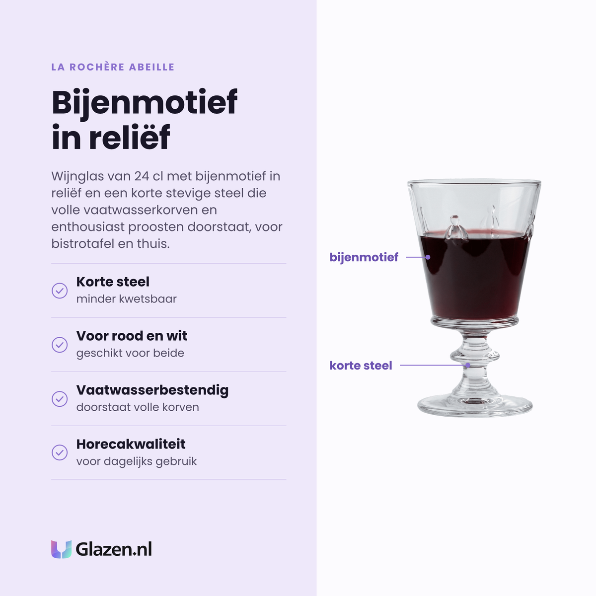 La Rochère Abeille wijnglas 24 cl eigenschappen: bijenmotief in reliëf, korte steel, vaatwasserbestendig, horecakwaliteit