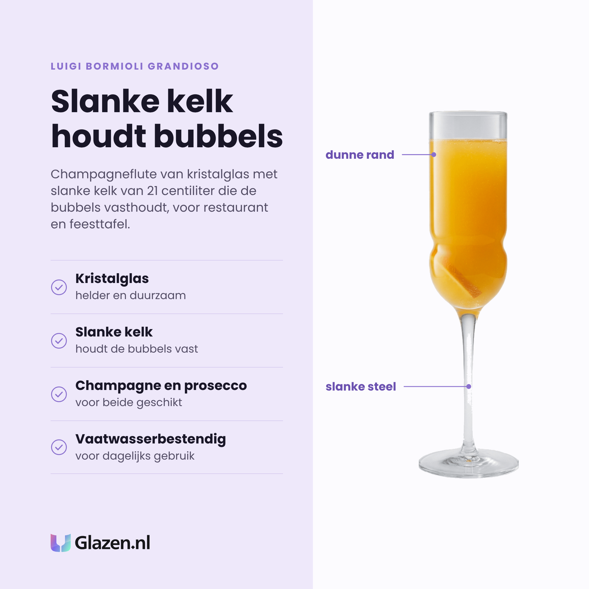 Luigi Bormioli Grandioso champagneflute 21 cl eigenschappen: kristalglas, slanke kelk houdt bubbels vast, voor champagne en prosecco, vaatwasserbestendig