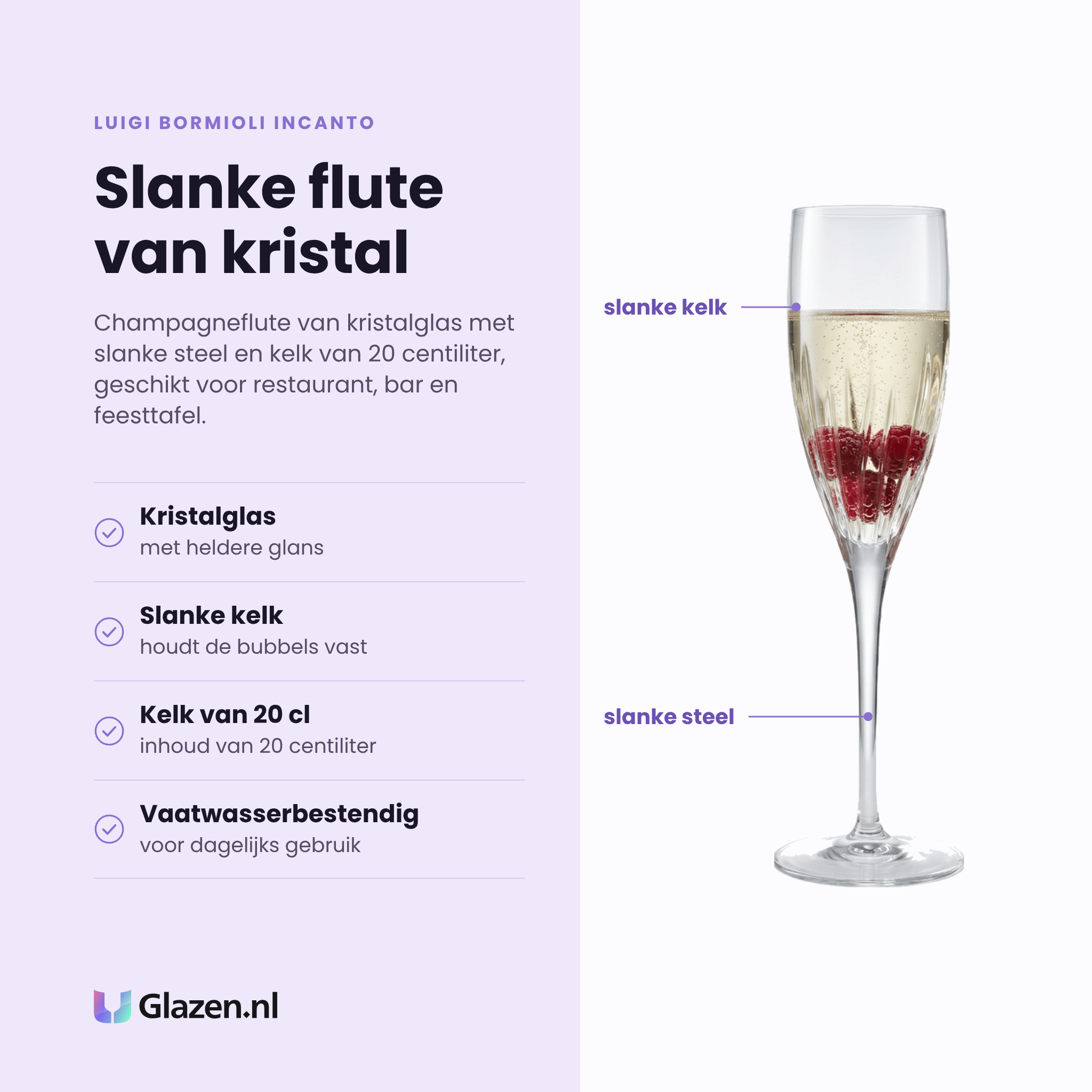 Luigi Bormioli Incanto champagneflute 20 cl eigenschappen: kristalglas met heldere glans, slanke kelk houdt de bubbels, kelk van 20 cl, vaatwasserbestendig