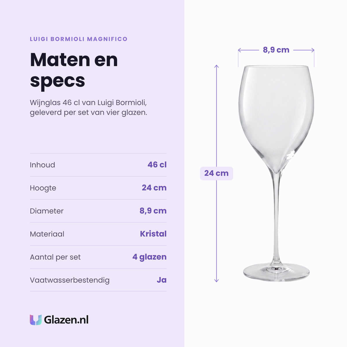 Luigi Bormioli Magnifico wijnglas 46 cl specificaties: inhoud 46 cl, hoogte 24 cm, diameter 8,9 cm, kristal, set van 4